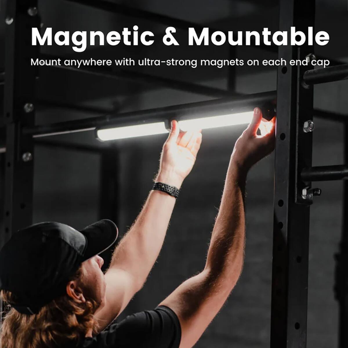 Magnetic & Mountable  
Mount anywhere with ultra-strong magnets on each end cap