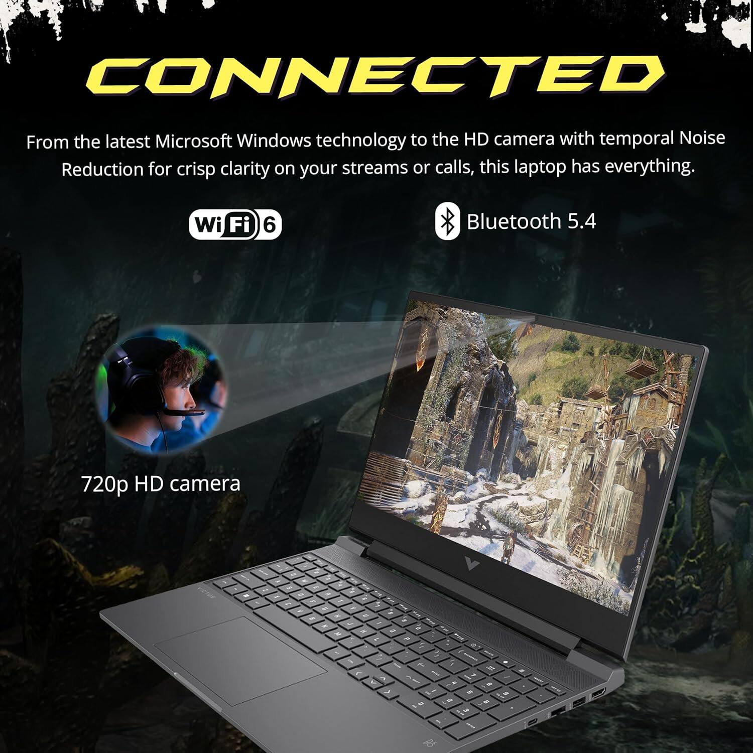 CONNECTED
From the latest Microsoft Windows technology to the HD camera with temporal Noise Reduction for crisp clarity on your streams or calls, this laptop has everything.
Wi-Fi 6
Bluetooth 5.4
720p HD camera