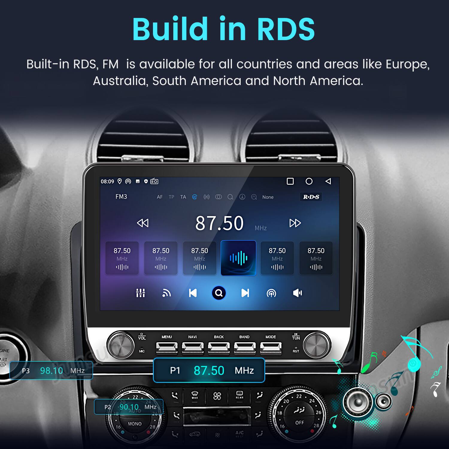 Build in RDS

Built-in RDS, FM is available for all countries and areas like Europe, Australia, South America and North America.

08:09 10 FM3 AF IP TA 1 1 None R-D-S 87.50 MHz 87.50 MHz 87.50 MHz 87.50 MHz 87.50 MHz 87.50 MHz VOL MEMU NAVI BACK BAND MODE TUN NE - RST RT OF P3 98.10 MHz P1 87.50 MHz P2 90.10 MHz AUTO 22 20 24 18 26 16 MONO 28 AJC 16 OFF 28