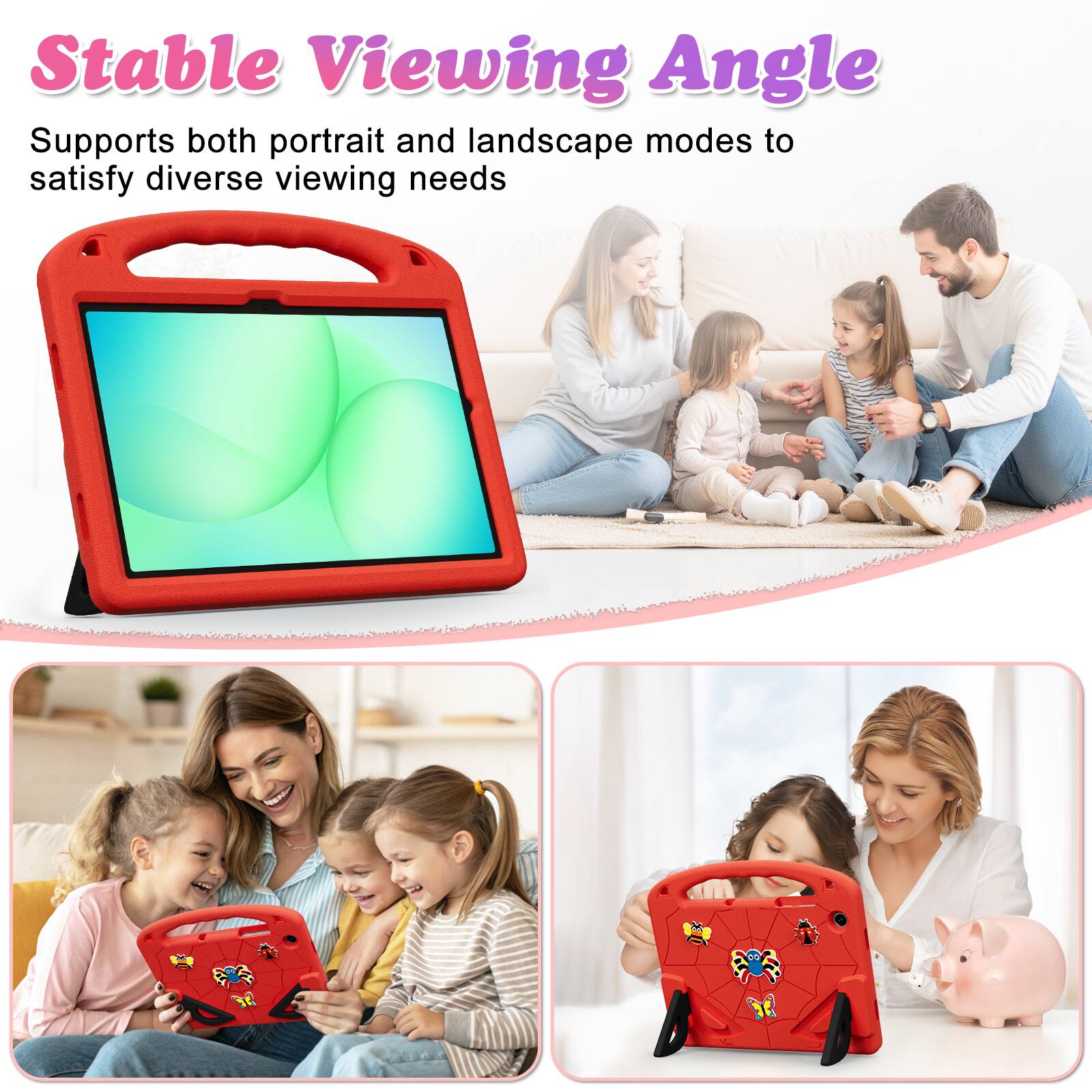 Stable Viewing Angle  
Supports both portrait and landscape modes to satisfy diverse viewing needs