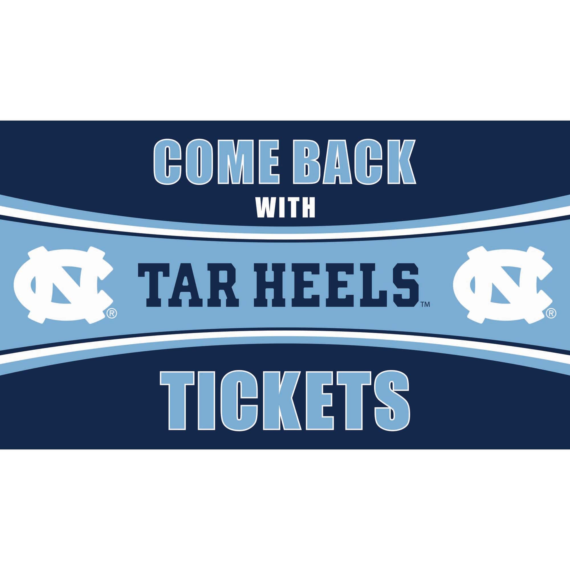Evergreen Enterprises - North Carolina Tar Heels 28" x 16" Come Back With Tickets Door Mat - Multicolor