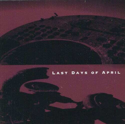 Last Days of April - Last Days Of April   - COMPACT DISCS [CD] price history on PriceWatchPro