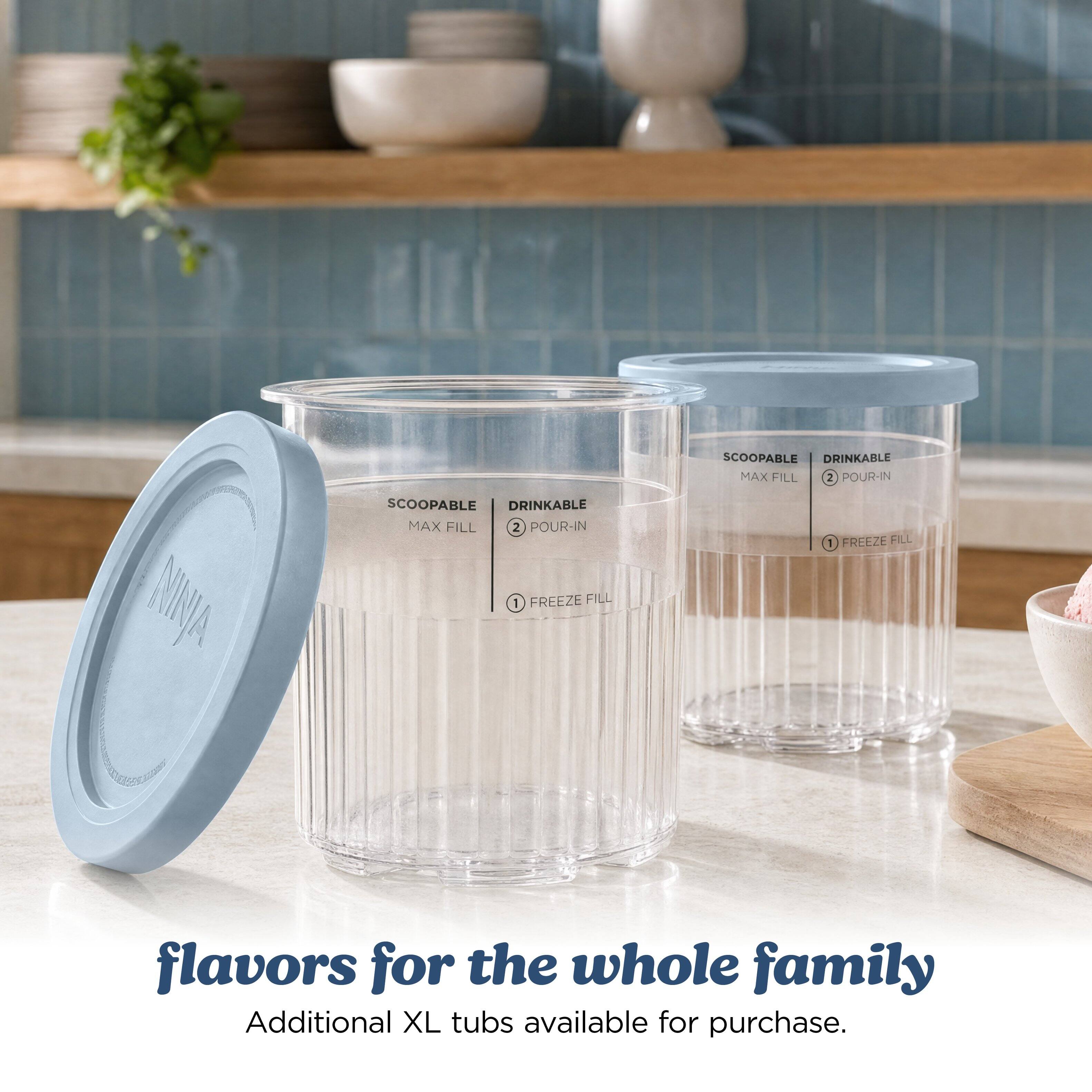 SCOOPABLE DRINKABLE MAX FILL 2 POUR-IN DINJA SCOOPABLE DRINKABLE MAX FILL 2 POUR-IN 1 FREEZE FILL 1 FREEZE FILL flavors for the whole family Additional XL tubs available for purchase.