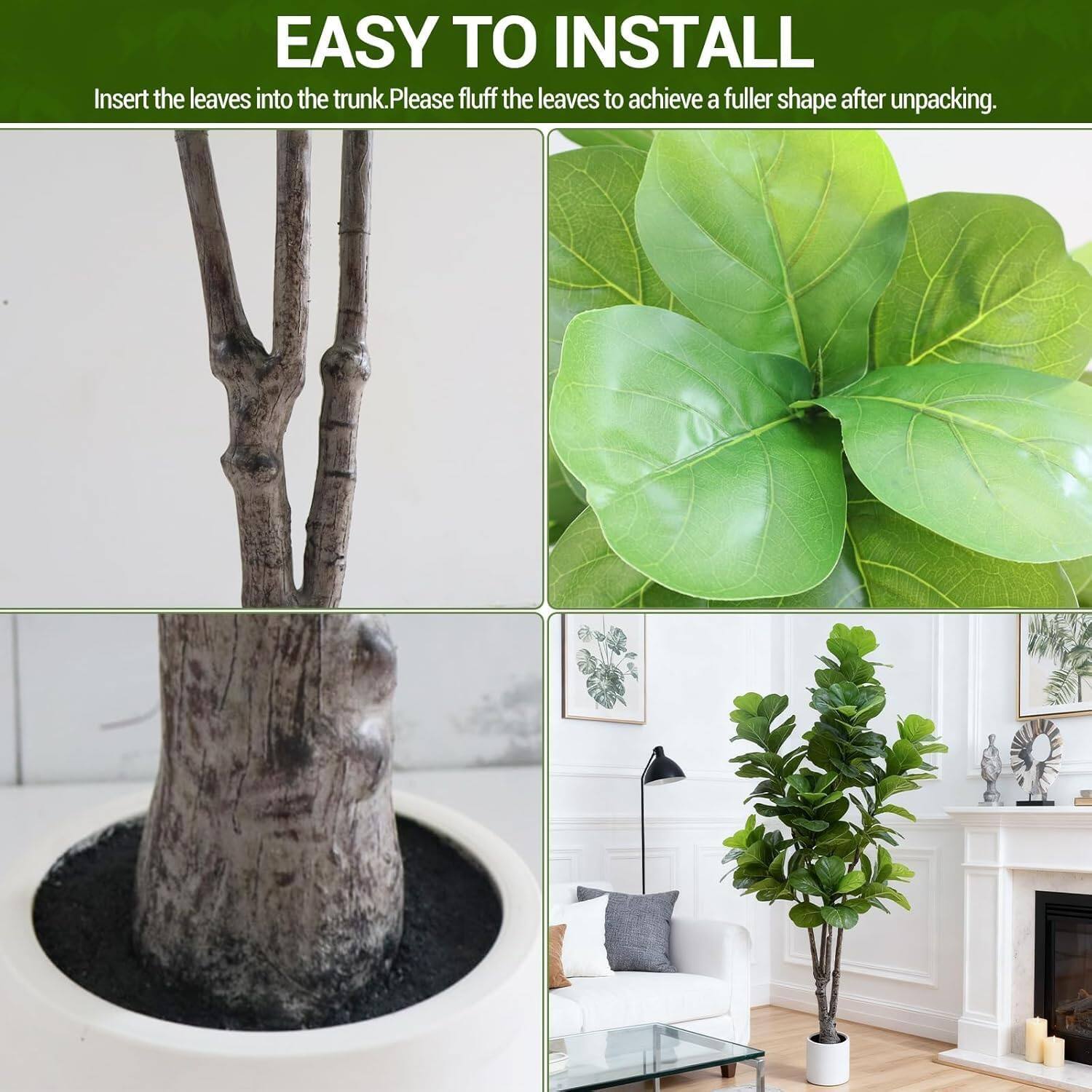EASY TO INSTALL

Insert the leaves into the trunk. Please fluff the leaves to achieve a fuller shape after unpacking.