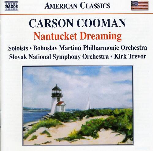 AMERICAN CLASSICS

CARSON COOMAN  
Nantucket Dreaming

Soloists • Bohuslav Martinů Philharmonic Orchestra  
Slovak National Symphony Orchestra • Kirk Trevor