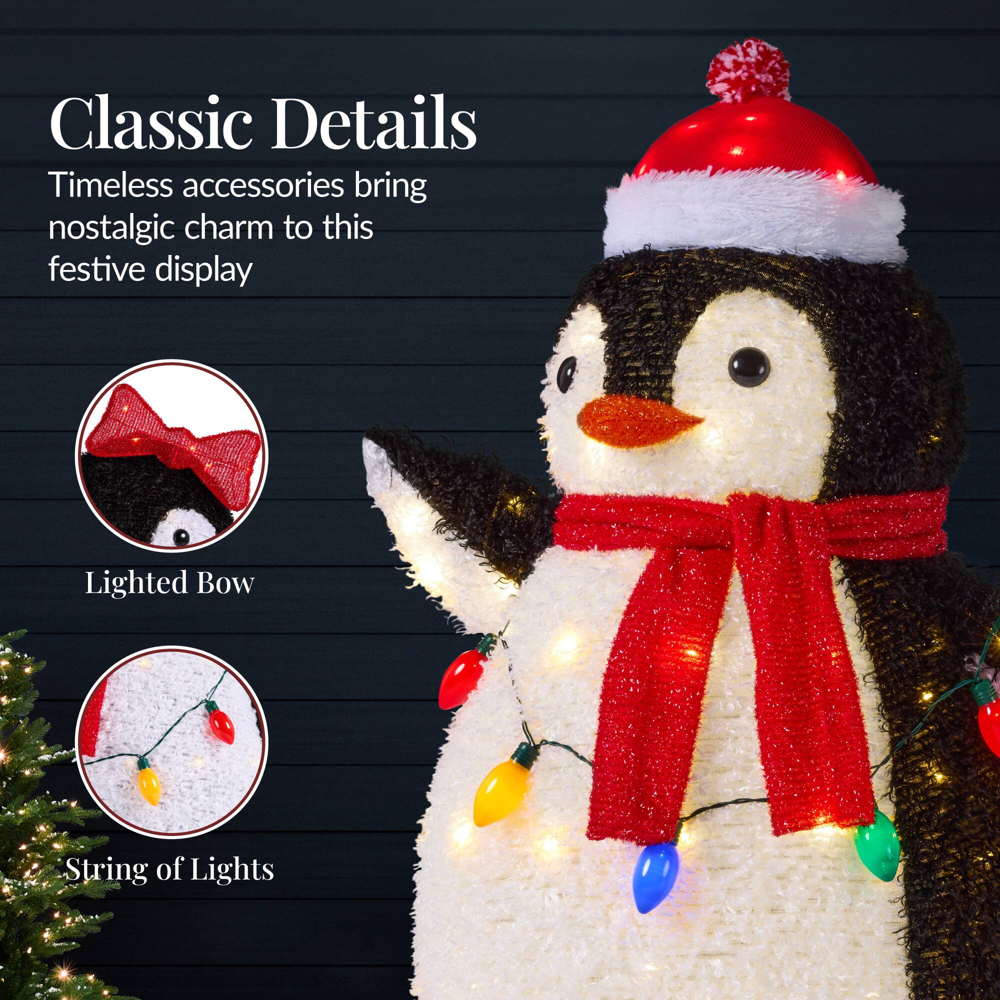 Classic Details  
Timeless accessories bring nostalgic charm to this festive display  

Lighted Bow  
String of Lights