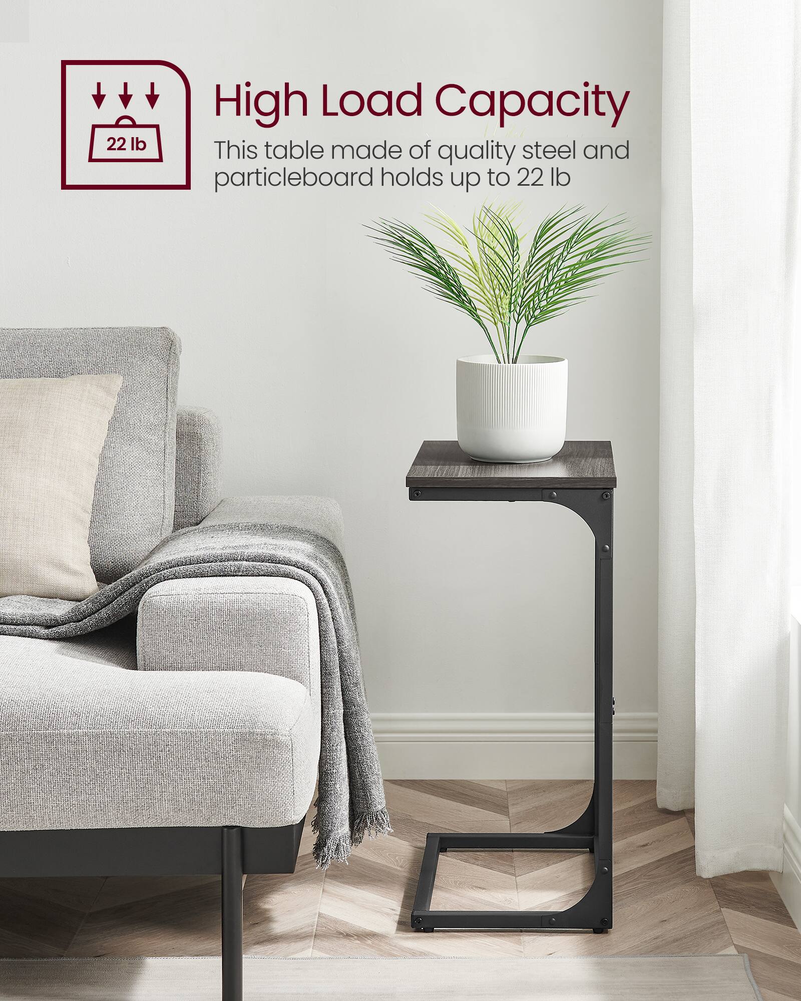 High Load Capacity

This table made of quality steel and particleboard holds up to 22 lb