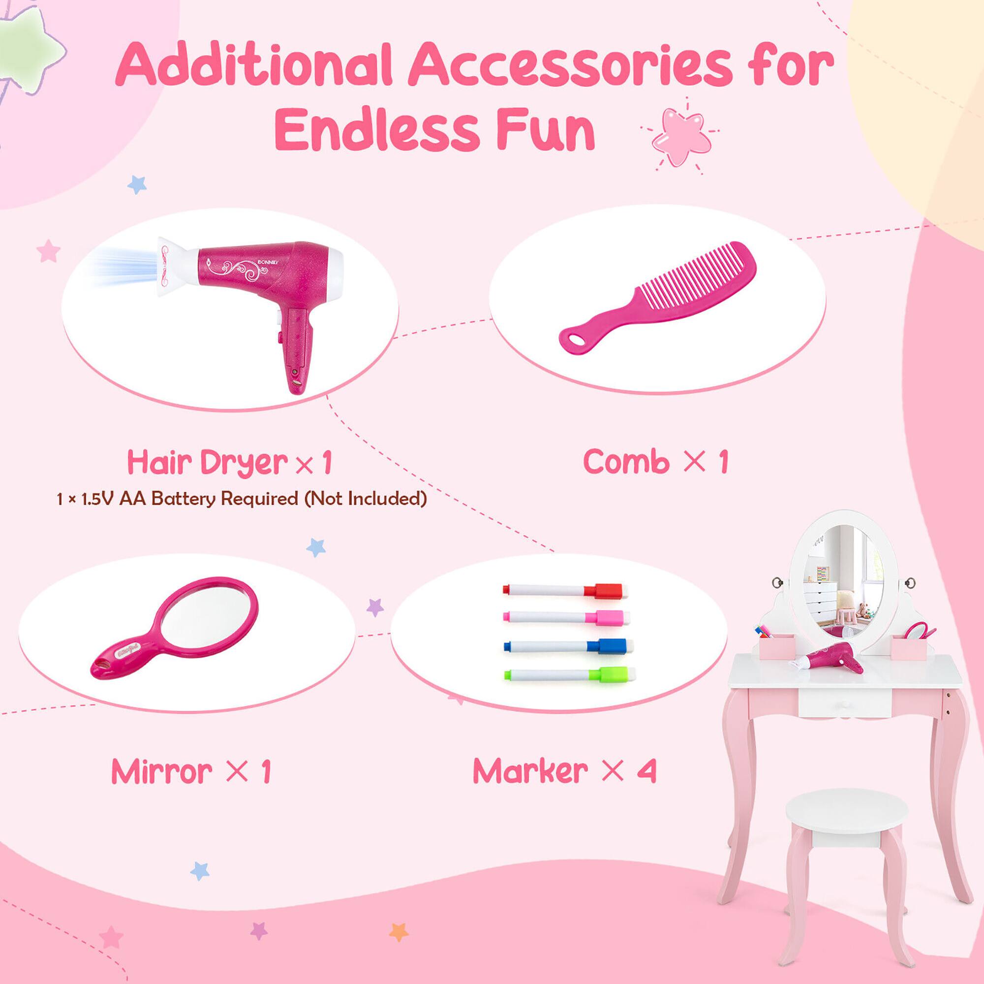 Additional Accessories for Endless Fun

- Hair Dryer x 1
  - 1 x 1.5V AA Battery Required (Not Included)

- Comb x 1

- Mirror x 1

- Marker x 4