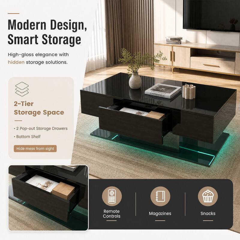 Modern Design, Smart Storage  
High-gloss elegance with hidden storage solutions.  

2-Tier Storage Space  
- 2 Pop-out Storage Drawers  
- Bottom Shelf  
Hide mess from sight  

Remote Controls  
Magazines  
Snacks
