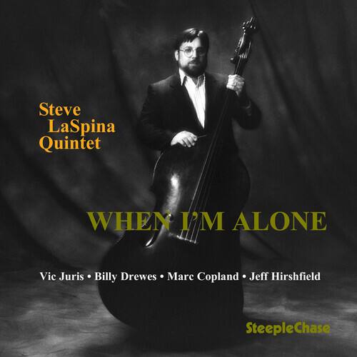 Steve LaSpina Quintet  
WHEN I'M ALONE  
Vic Juris • Billy Drewes • Marc Copland • Jeff Hirschfield  
SteepleChase