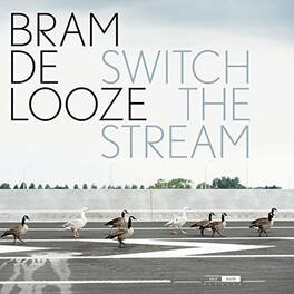 Bram De Looze - Switch the Stream - VINYL LP