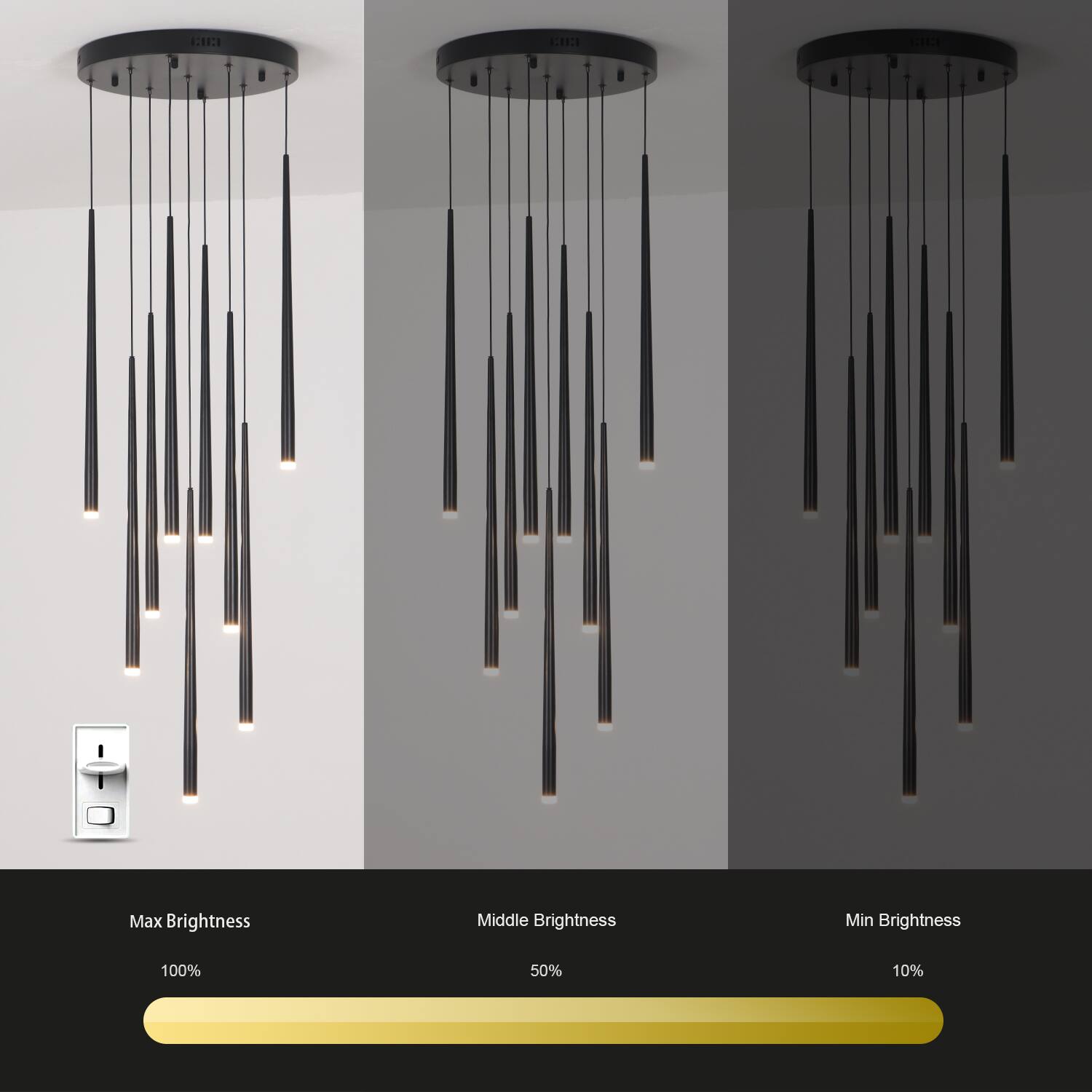 Max Brightness  
100%  

Middle Brightness  
50%  

Min Brightness  
10%