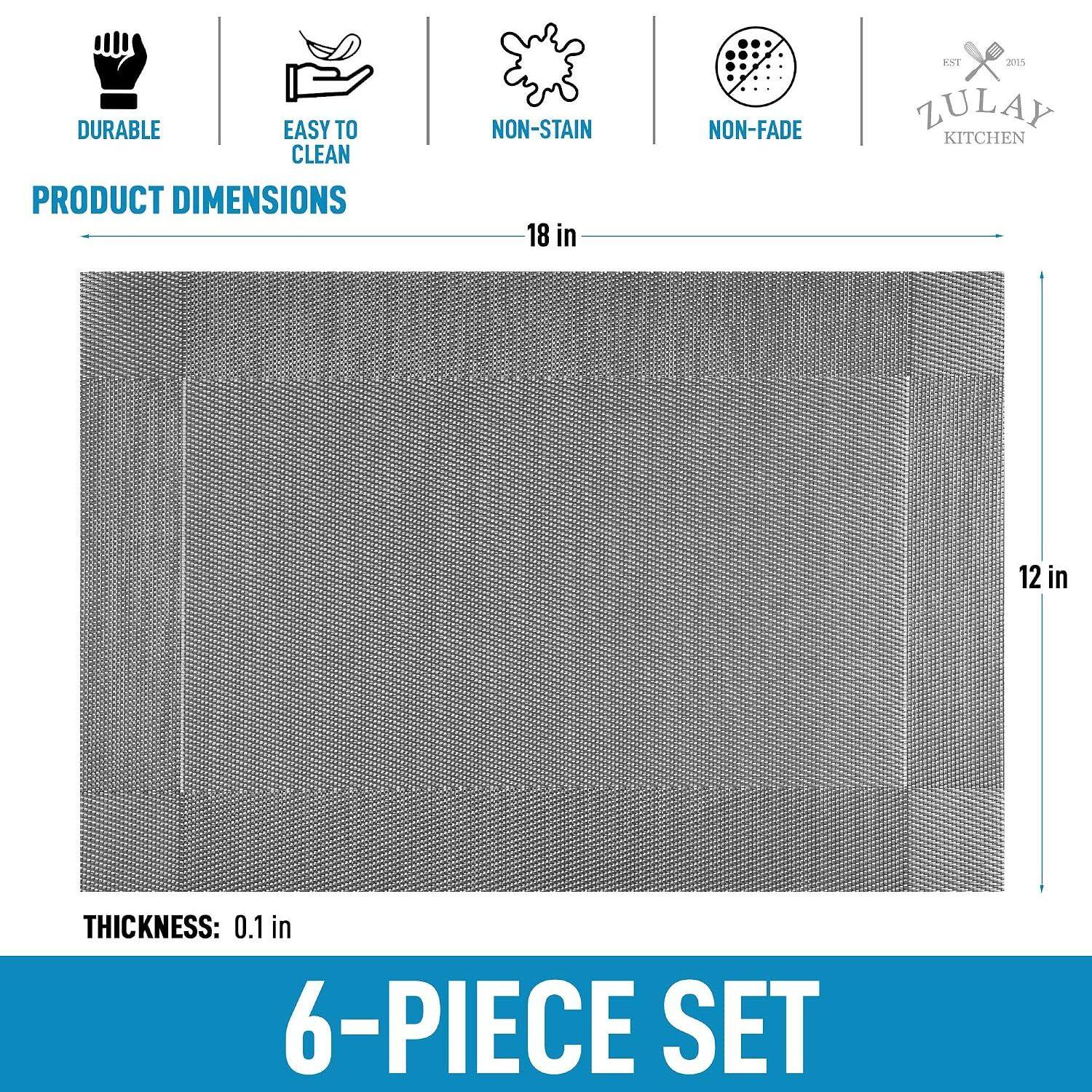 DURABLE EASY TO CLEAN PRODUCT DIMENSIONS  
NON-STAIN 18 in  
NON-FADE  
EST 2015 ZULAY KITCHEN  
12 in  
THICKNESS: 0.1 in  
6-PIECE SET