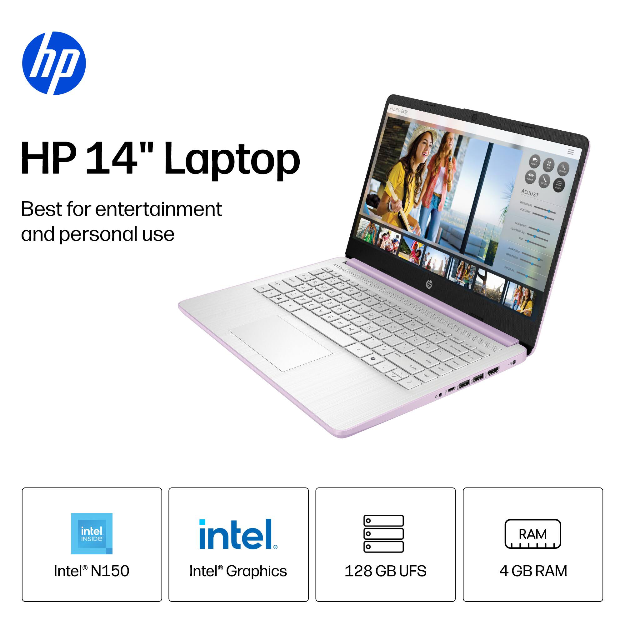 HP 14" Laptop  
Best for entertainment and personal use  

Intel® N150  
Intel® Graphics  
128 GB UFS  
4 GB RAM