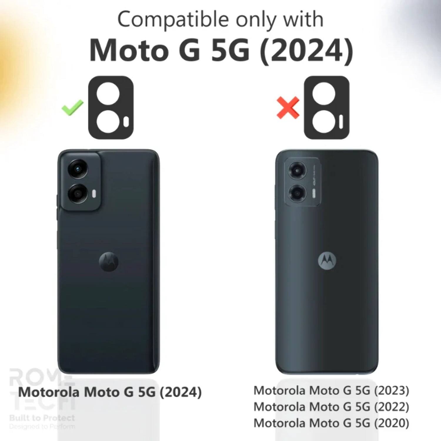 Compatible only with  
Moto G 5G (2024)  

Motorola Moto G 5G (2024)  
Built to Protect  
Designed to Perform  

Motorola Moto G 5G (2023)  
Motorola Moto G 5G (2022)  
Motorola Moto G 5G (2020)