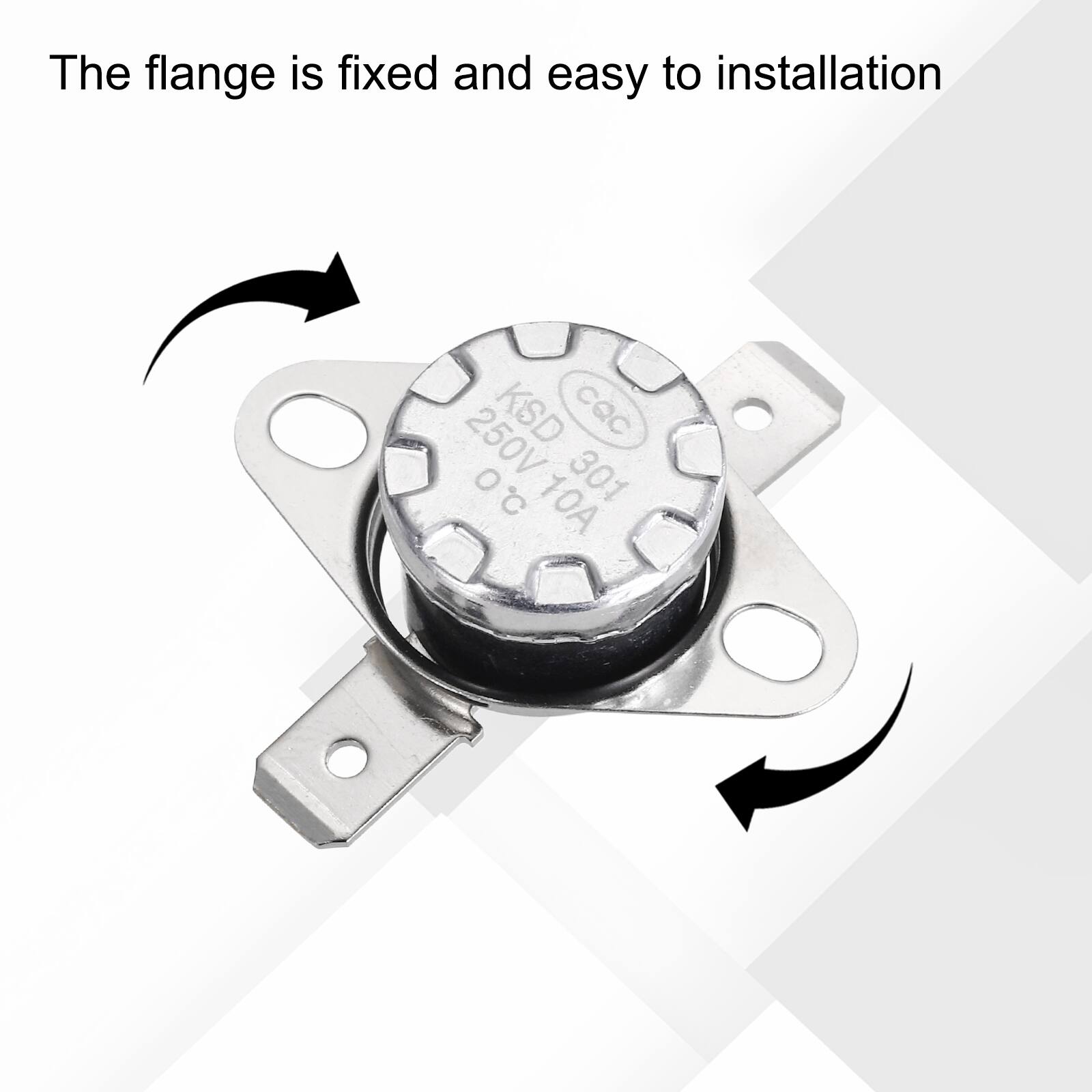 The flange is fixed and easy to installation  
KSD CQC 250V O 301 OC 10A