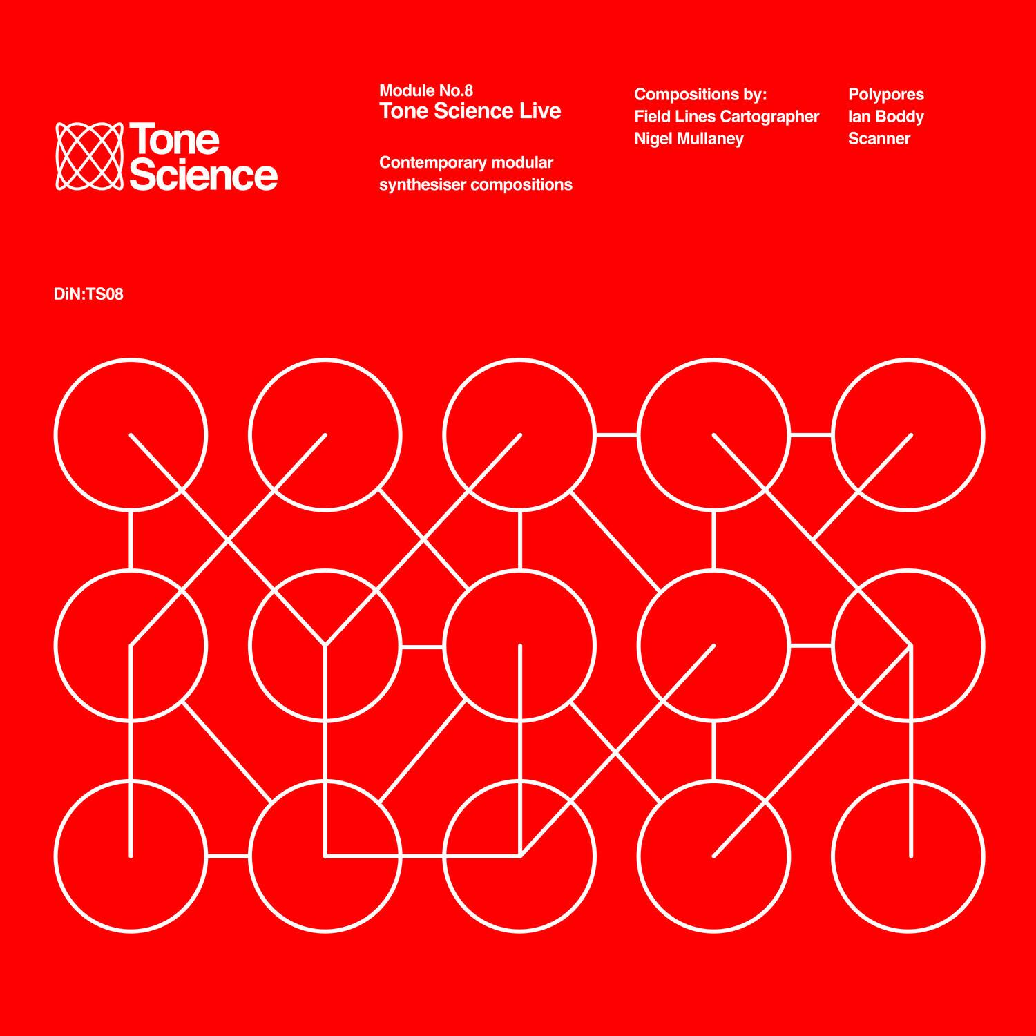Tone Science  
Module No.8  
Tone Science Live  
Contemporary modular synthesiser compositions  

Compositions by:  
Field Lines Cartographer  
Nigel Mullaney  
Polypores  
Ian Boddy  
Scanner  

DIN:TS08
