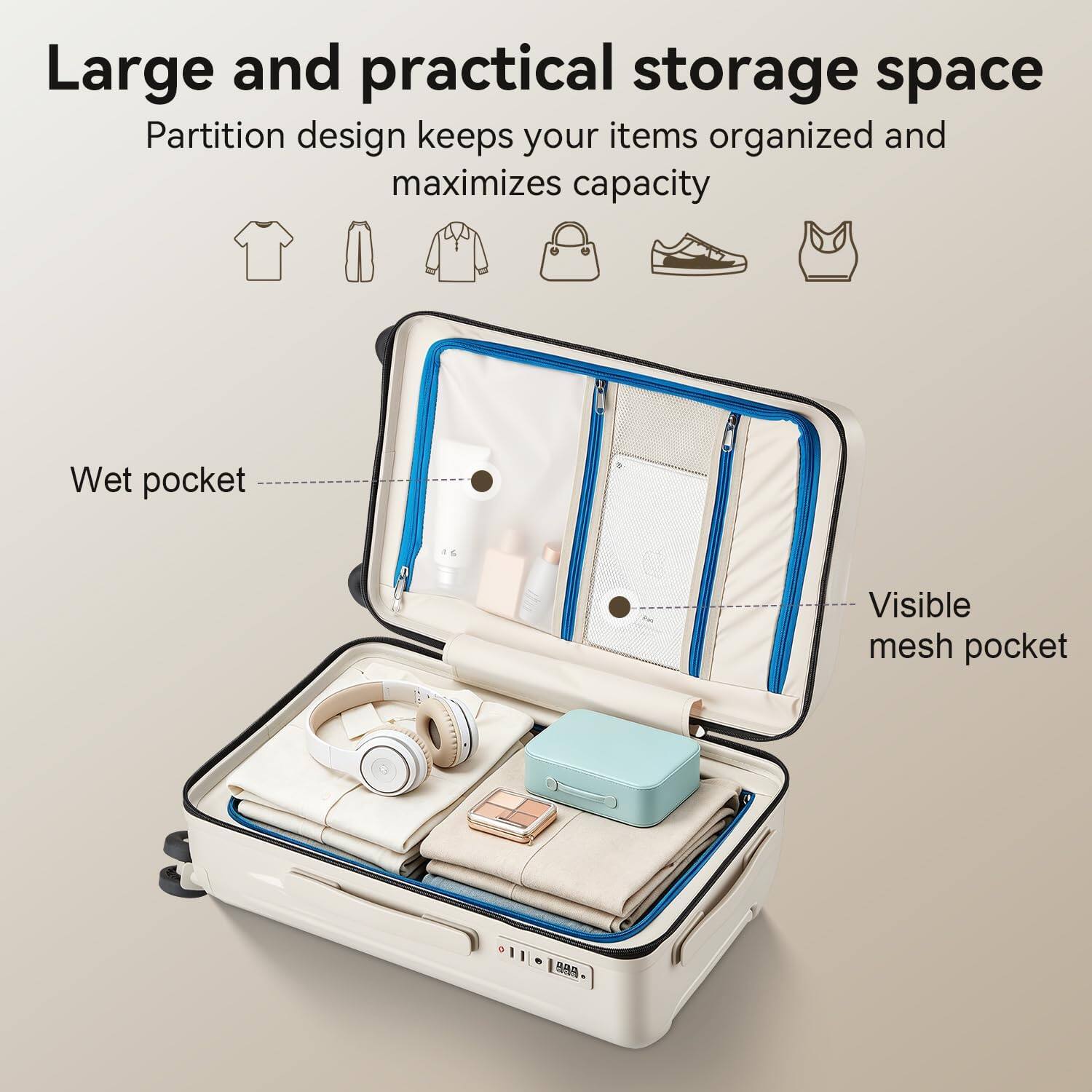Large and practical storage space  
Partition design keeps your items organized and maximizes capacity  
Wet pocket  
Visible mesh pocket