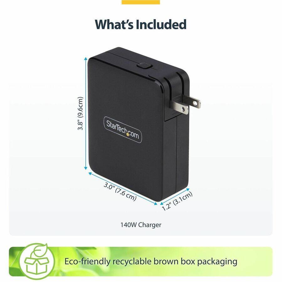 What's Included

(9.6cm) 3.8"
StarTech.com
3.0" (7.6 cm) 1.2" (3.1 cm)
140W Charger
Eco-friendly recyclable brown box packaging