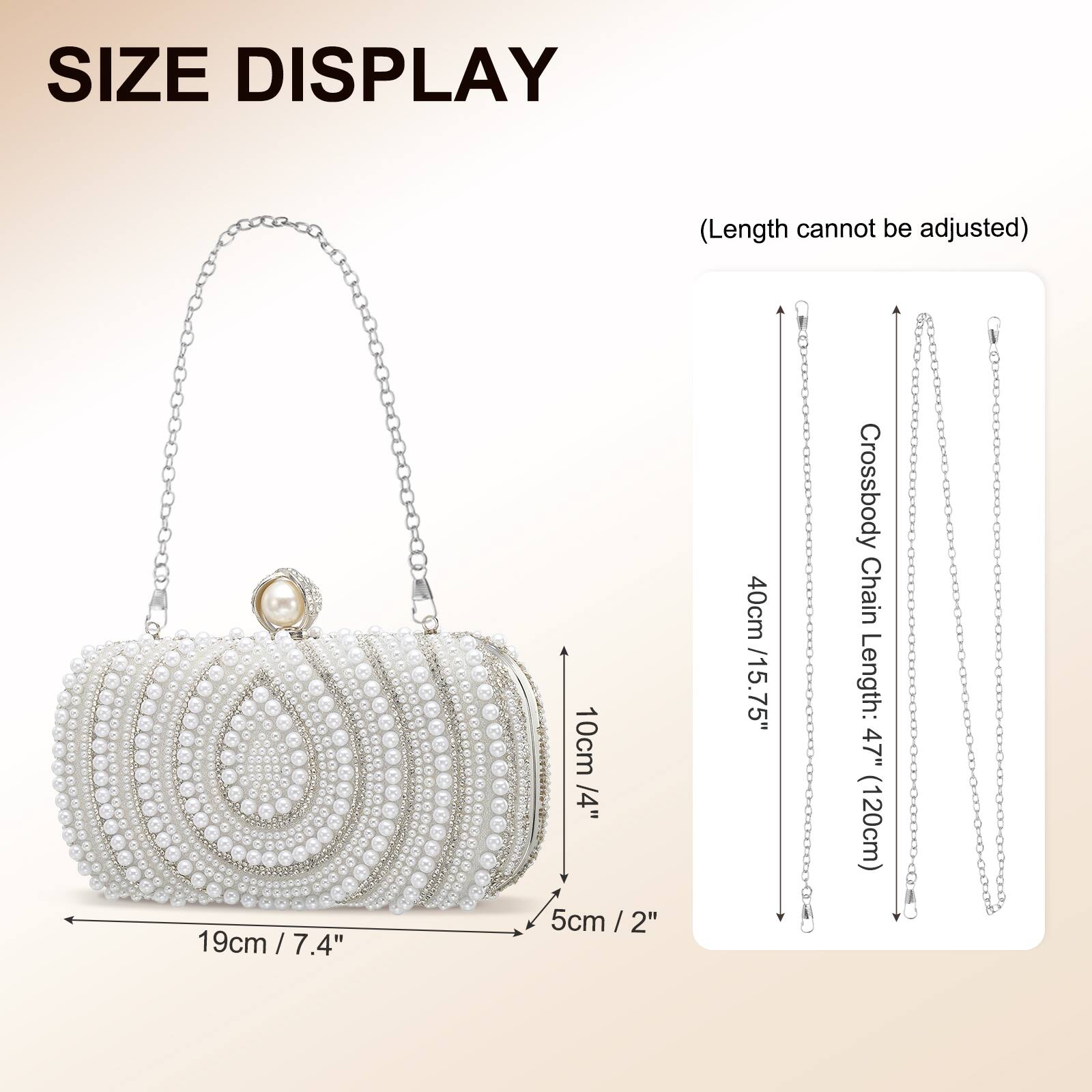SIZE DISPLAY  
(Length cannot be adjusted)  

- Length: 19cm / 7.4"  
- Height: 10cm / 4"  
- Width: 5cm / 2"  
- Crossbody Chain Length: 40cm / 15.75" (120cm)