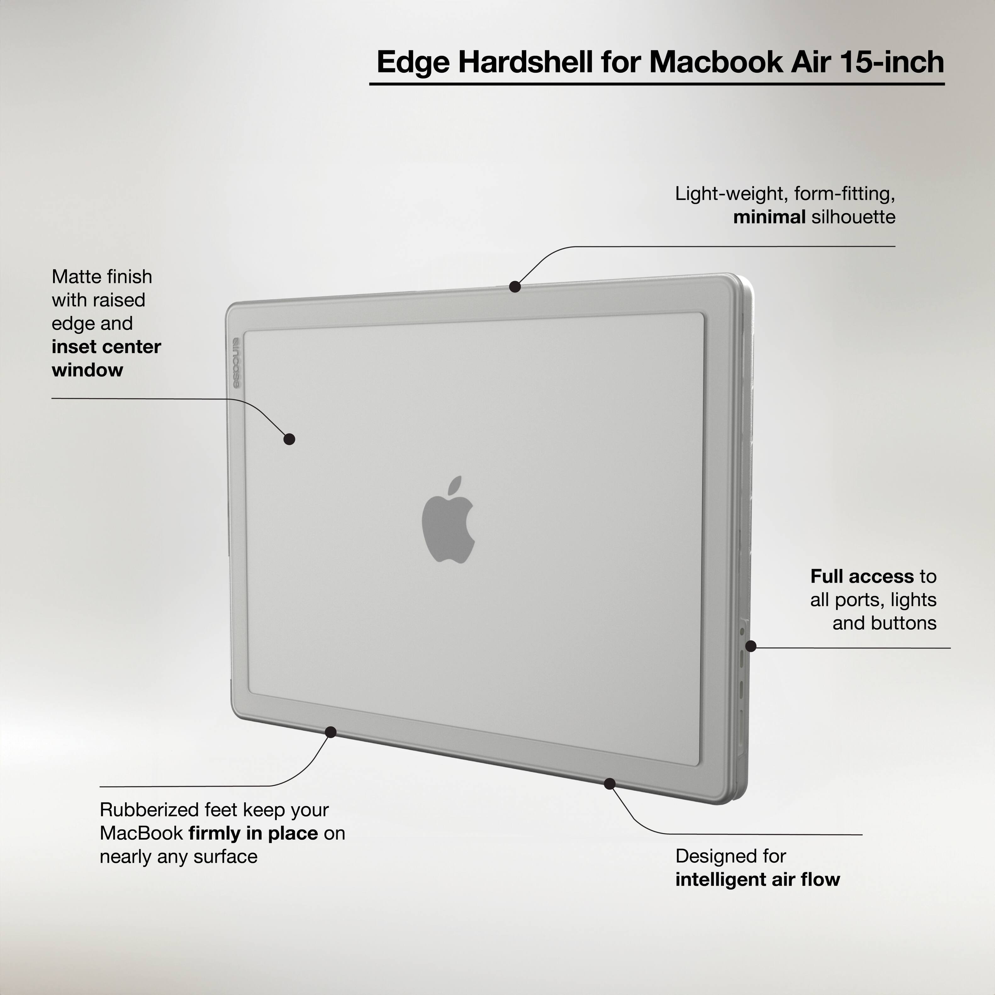 The image shows a diagram of an Edge Hardshell for Macbook Air 15-inch. The hardshell features a light-weight, form-fitting design with a minimal silhouette. The matte finish has a raised edge and inset center window, providing full access to all ports, lights, and buttons. The rubberized feet keep the MacBook firmly in place on nearly any surface, while the design is optimized for intelligent air flow.