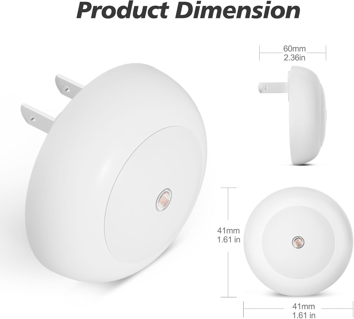 Product Dimension  
60mm 2.36in  
41mm 1.61 in  
41mm 1.61 in