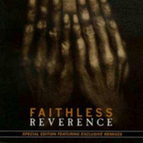 FAITHLESS REVERENCE SPECIAL EDITION FEATURING EXCLUSIVE REMIXES