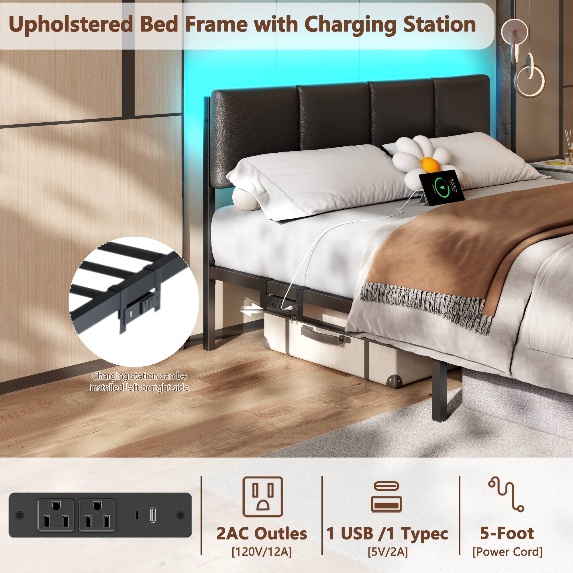 Upholstered Bed Frame with Charging Station

Charging station can be installed left or right side

2AC Outlets [120V/12A]
1 USB / 1 Type-C
5-Foot [5V/2A] [Power Cord]