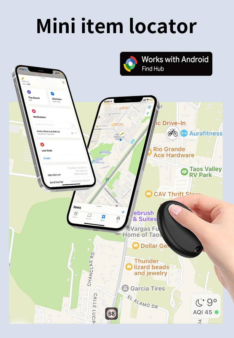 Mini item locator 18/23  
Works with Android Find Hub  

Notifications  
- Notify When Left Behind  
- Lost Mode  

Items  
- Play Sound  
- Directions  

Manufacturer: ShenZhen Dacheng Technology Ltd  
Serial Number: MOWS30000017  

Rio Grande Ace Hardware  
Taos Valley RV Park  
CAV Thrift Store  
ebrush & Suites  
Vargas Furniture  
Home of Taos  
Dollar General  
Thunder lizard beads and jewelry  
Garcia Tires  

ic Drive-In  
Aura fitness  

AQI 45  
9°