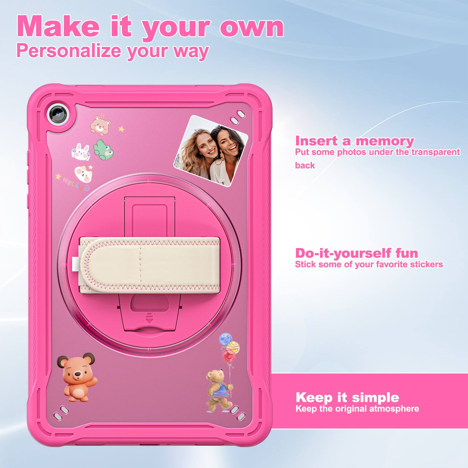Make it your own  
Personalize your way  

Insert a memory  
Put some photos under the transparent back  

Do-it-yourself fun  
Stick some of your favorite stickers  

Keep it simple  
Keep the original atmosphere