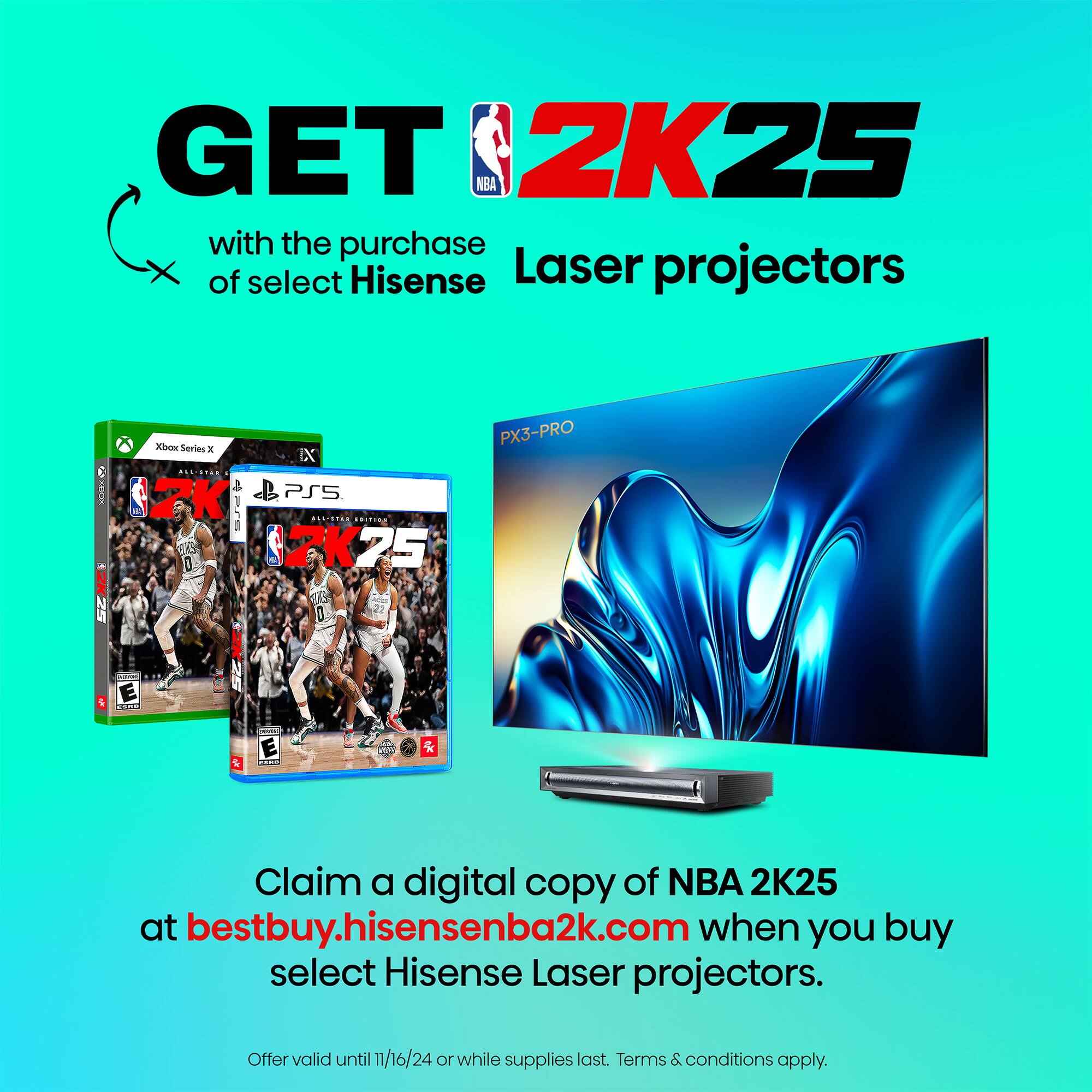 GET NBA 2K25 with the purchase of select Hisense Laser projectors. Claim a digital copy of NBA 2K25 at bestbuy.hisensenba2k.com when you buy select Hisense Laser projectors. Offer valid until 1/16/24 or while supplies last. Terms & conditions apply.