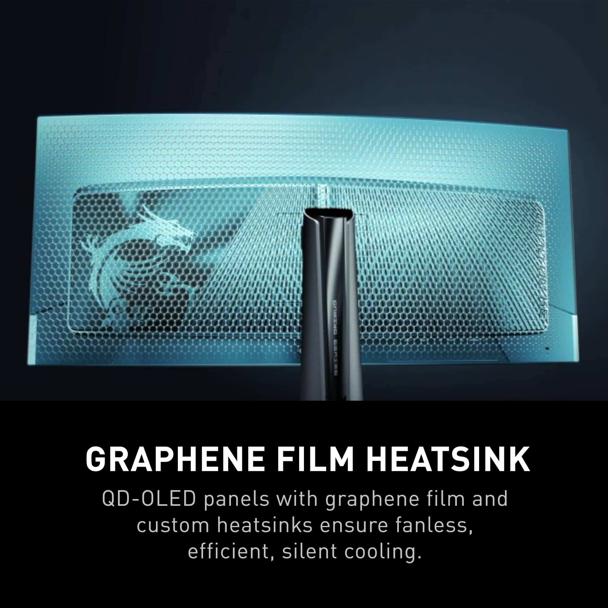Graphene Film Heatsink: QD-OLED panels with graphene film and custom heatsinks ensure fanless, efficient, silent cooling.