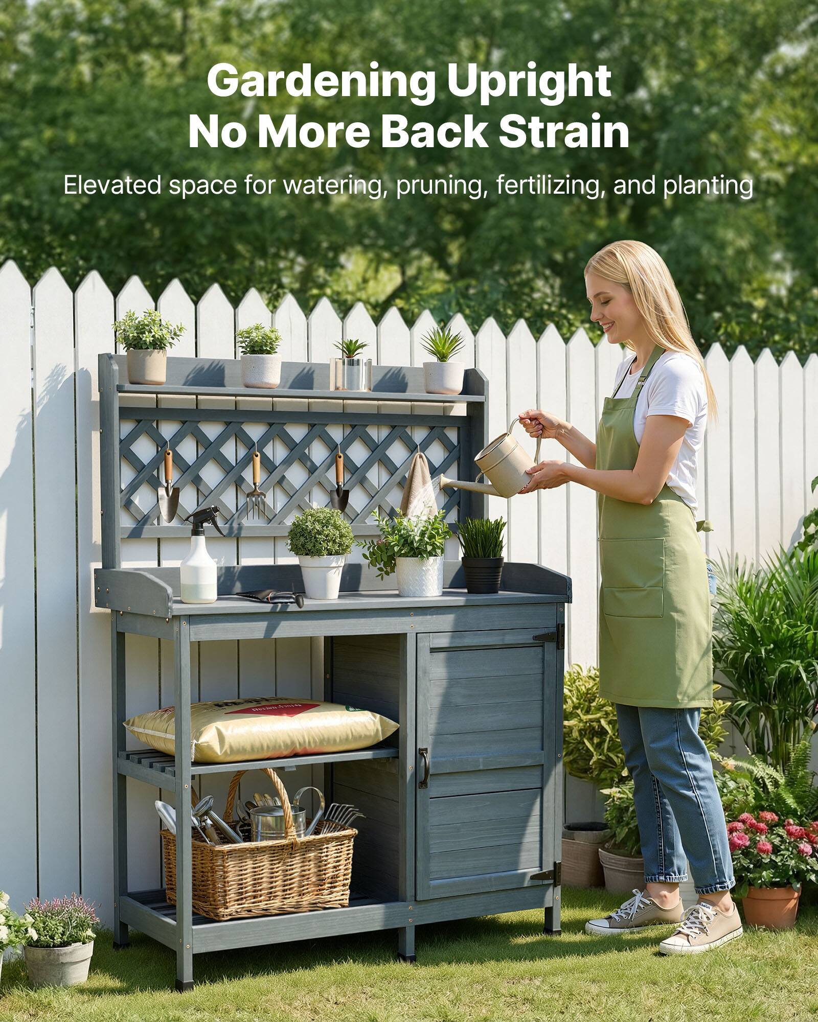 Gardening Upright  
No More Back Strain  

Elevated space for watering, pruning, fertilizing, and planting