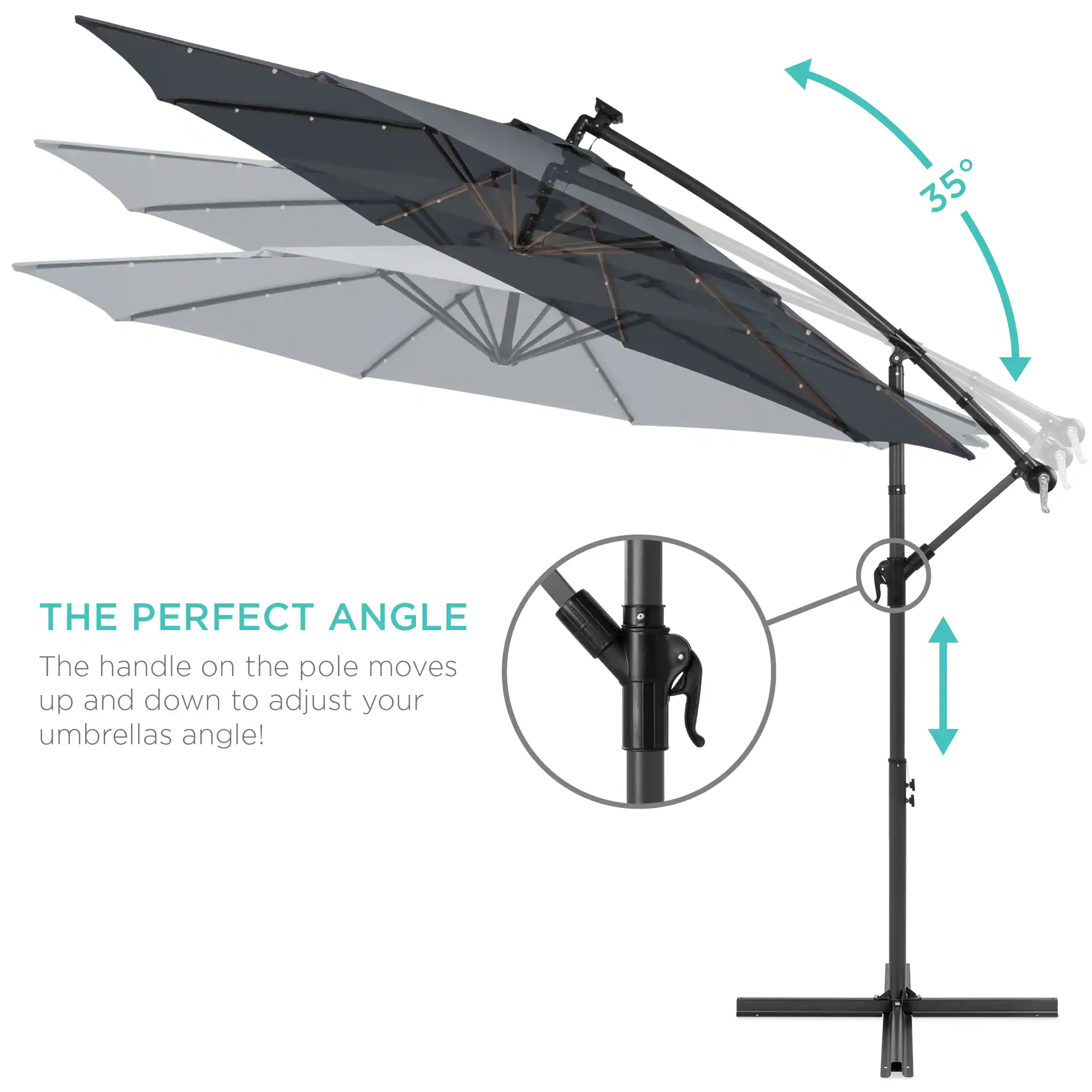 35°

THE PERFECT ANGLE

The handle on the pole moves up and down to adjust your umbrella's angle!