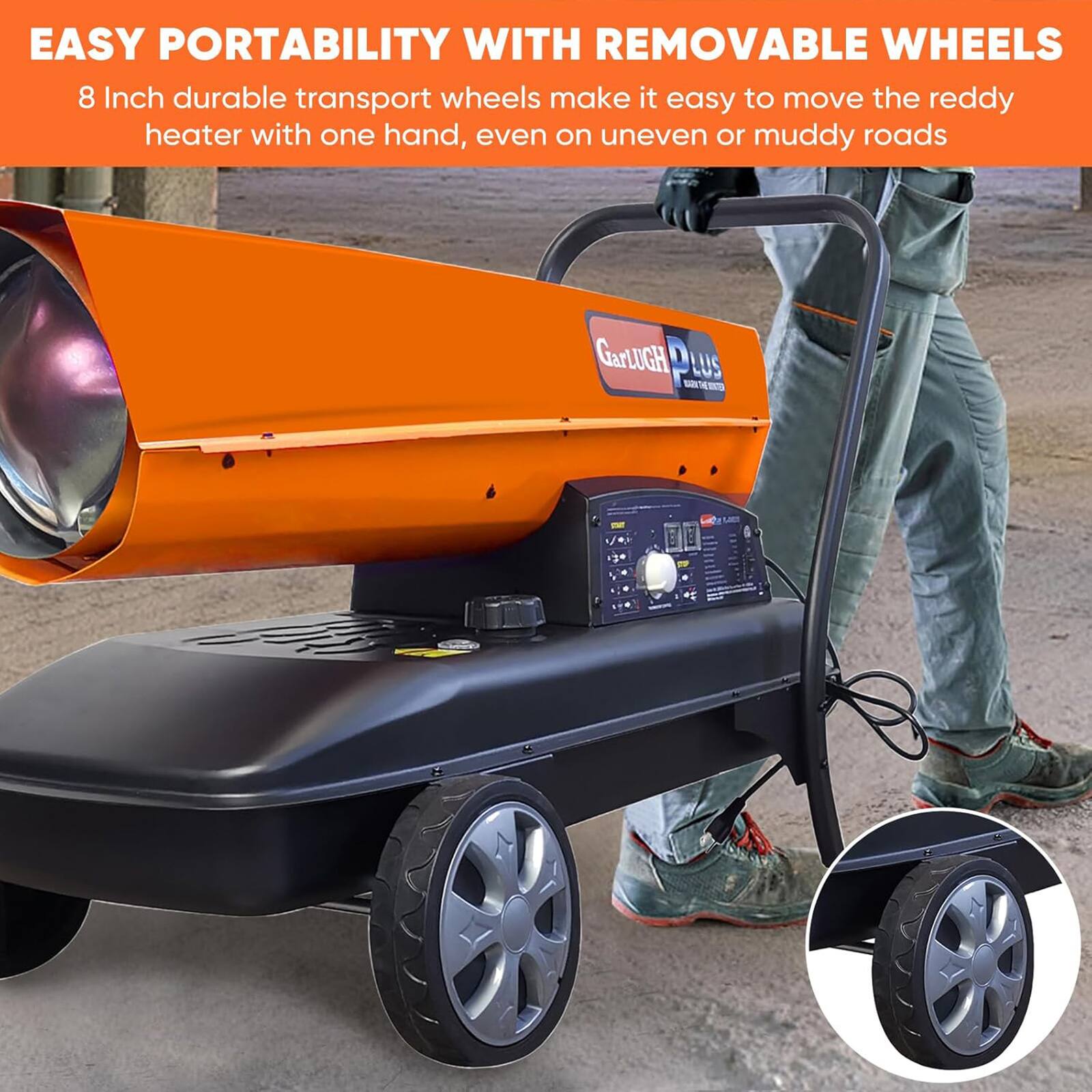 EASY PORTABILITY WITH REMOVABLE WHEELS

8 Inch durable transport wheels make it easy to move the reddy heater with one hand, even on uneven or muddy roads
