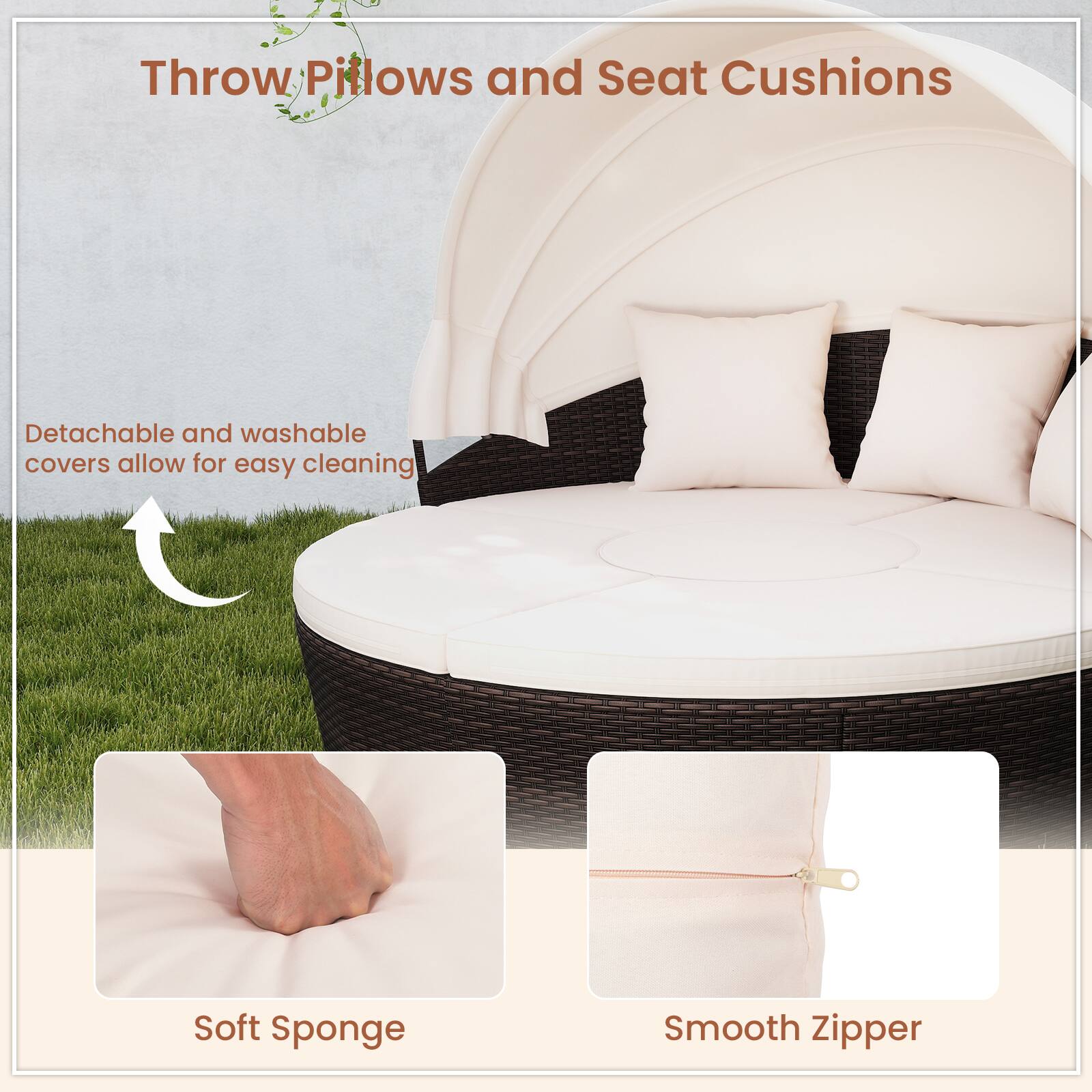 Throw Pillows and Seat Cushions

- Detachable and washable covers allow for easy cleaning
- Soft Sponge
- Smooth Zipper