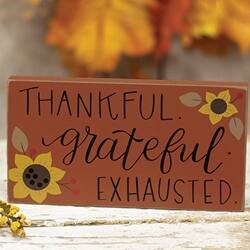 Thankful. Grateful. Exhausted.