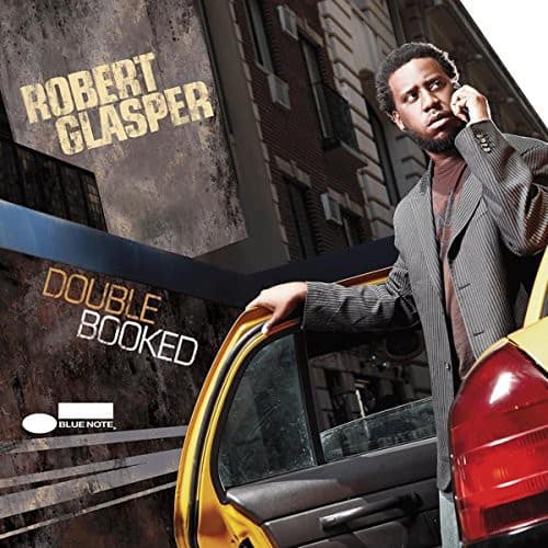 ROBERT GLASPER DOUBLE BOOKED BLUE NOTE