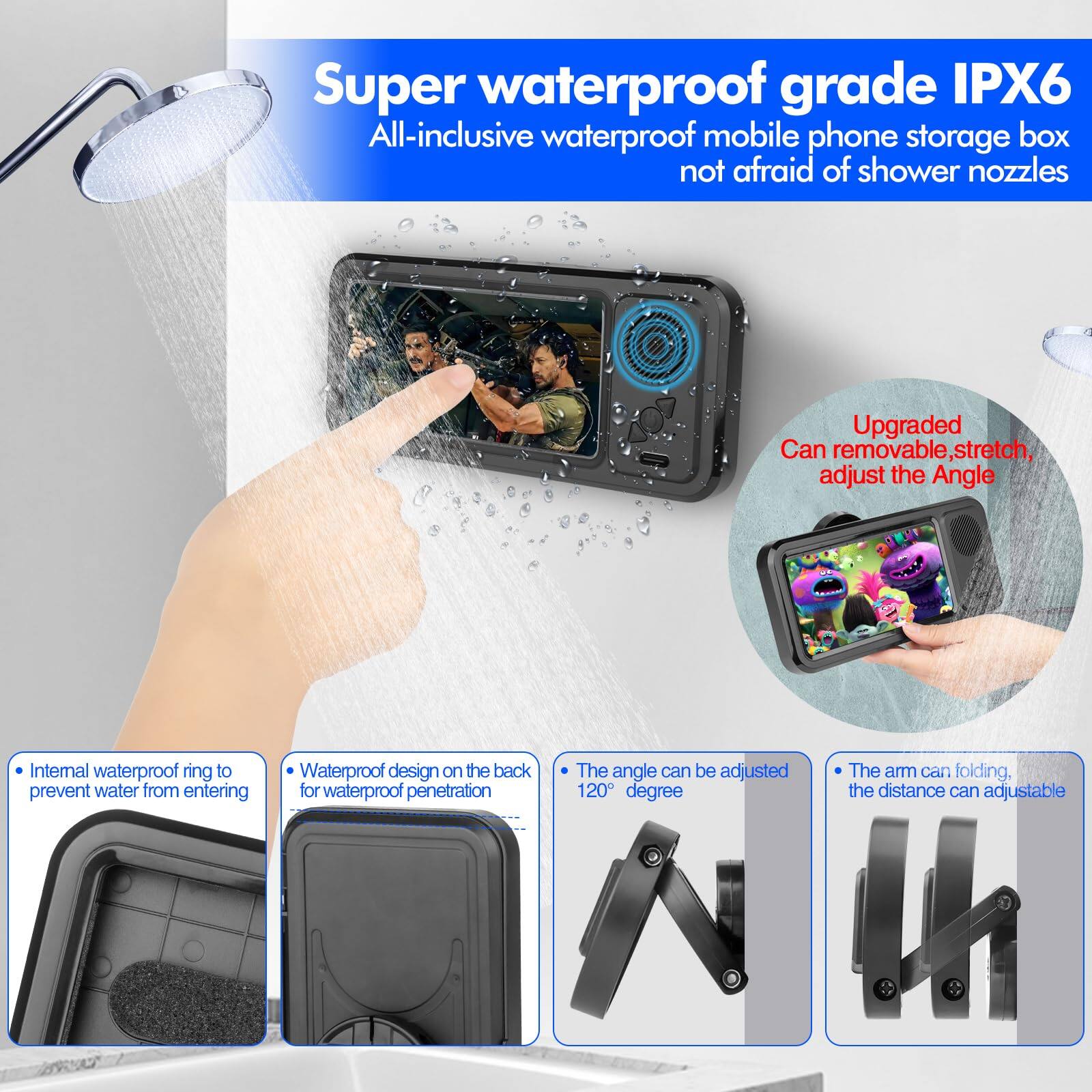 Super waterproof grade IPX6  
All-inclusive waterproof mobile phone storage box not afraid of shower nozzles  

- Internal waterproof ring to prevent water from entering  
- Waterproof design on the back for waterproof penetration  
- The angle can be adjusted 120°  
- The arm can folding, the distance can adjustable  

Upgraded  
Can removable, stretch, adjust the Angle