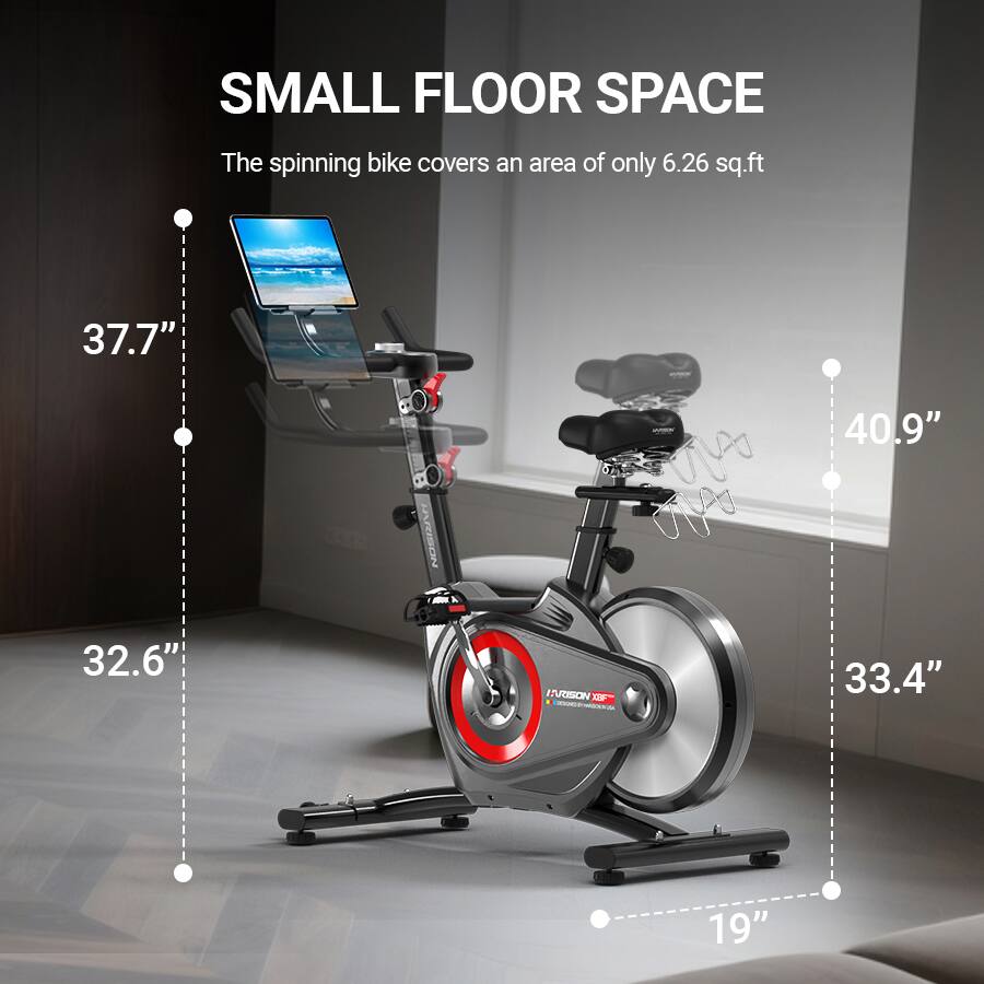 SMALL FLOOR SPACE  
The spinning bike covers an area of only 6.26 sq.ft  

37.7"  
40.9"  
32.6"  
33.4"  
19"
