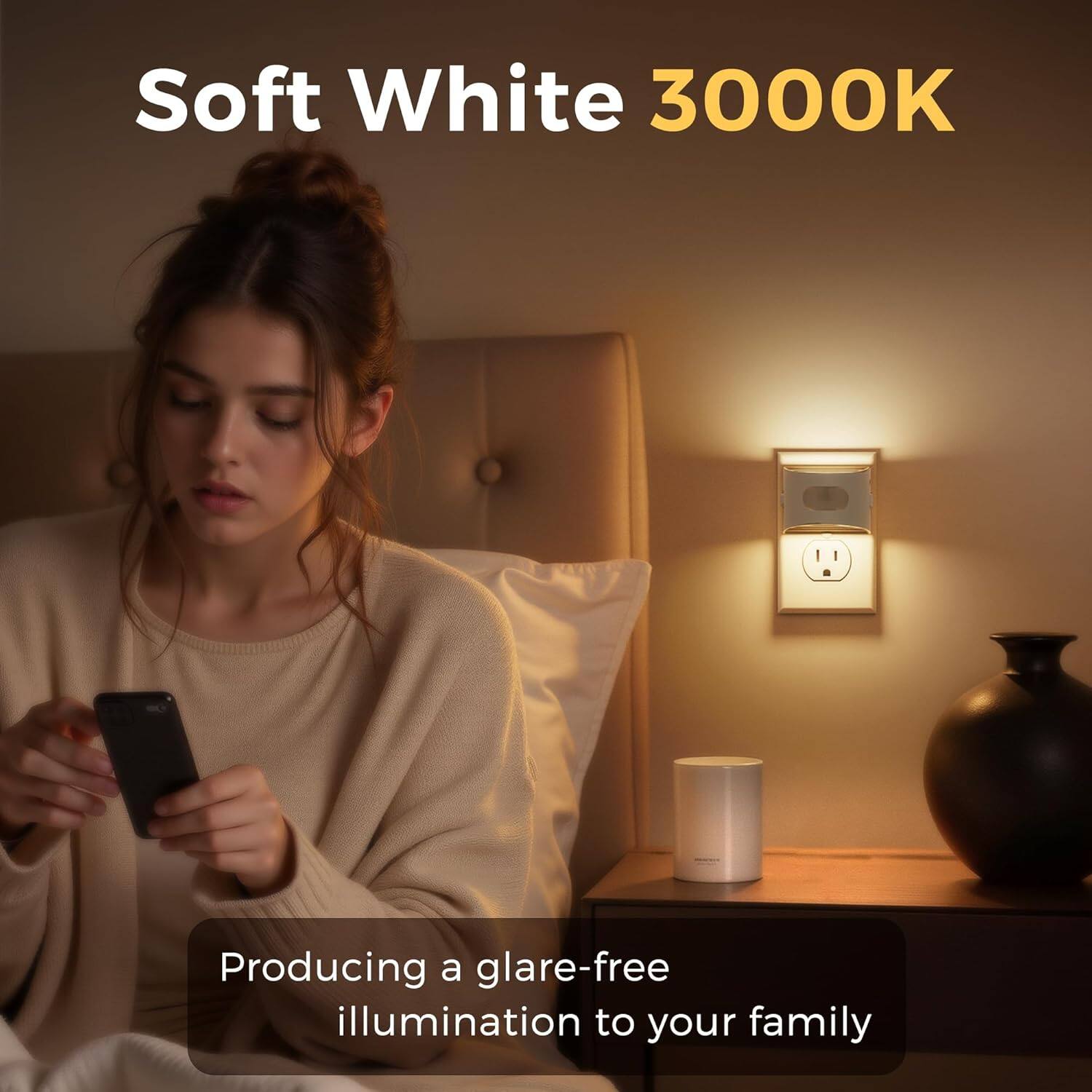 Soft White 3000K  
Producing a glare-free illumination to your family