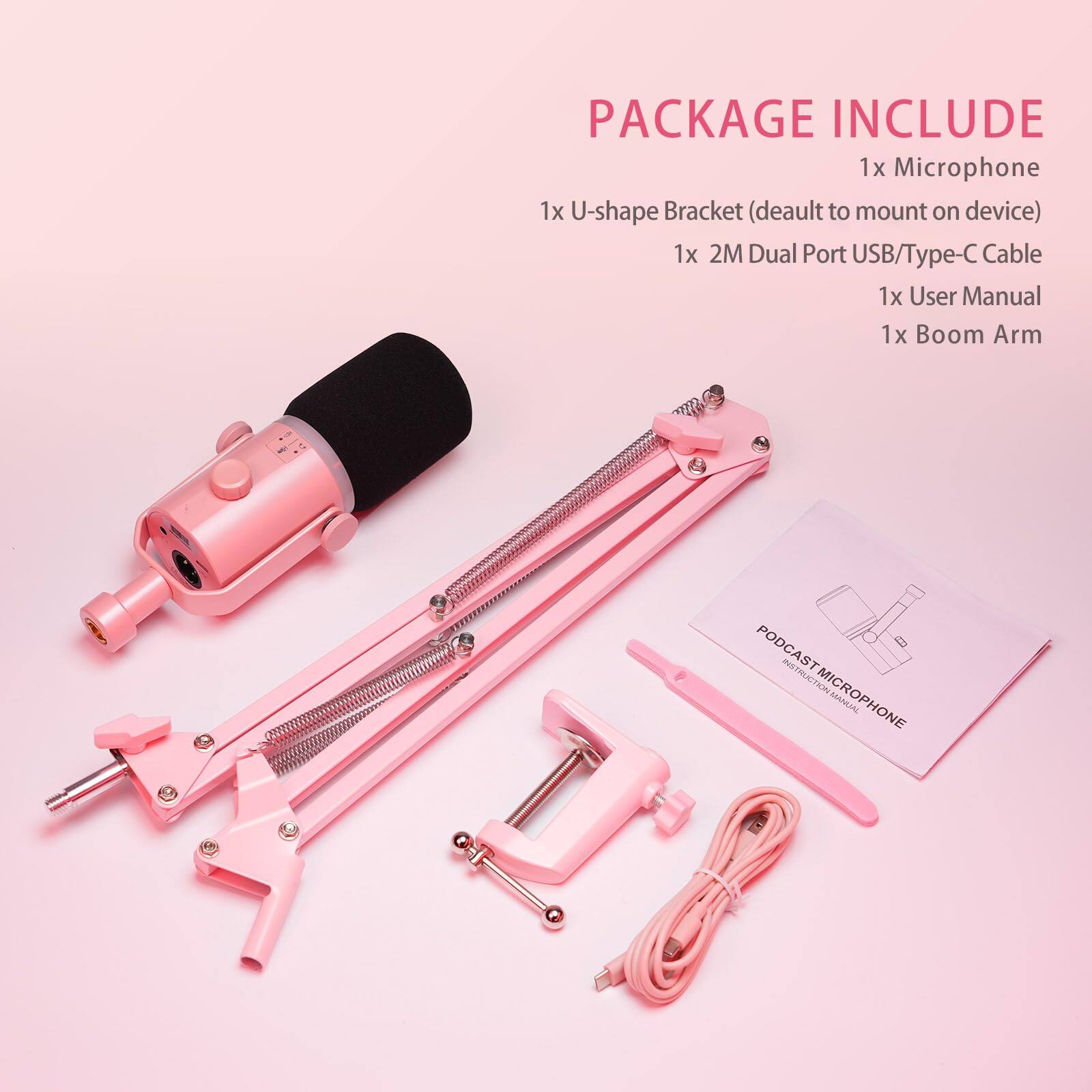 PACKAGE INCLUDE

1x Microphone  
1x U-shape Bracket (default to mount on device)  
1x 2M Dual Port USB/Type-C Cable  
1x User Manual  
1x Boom Arm  

PODCAST MICROPHONE  
INSTALLATION MANUAL