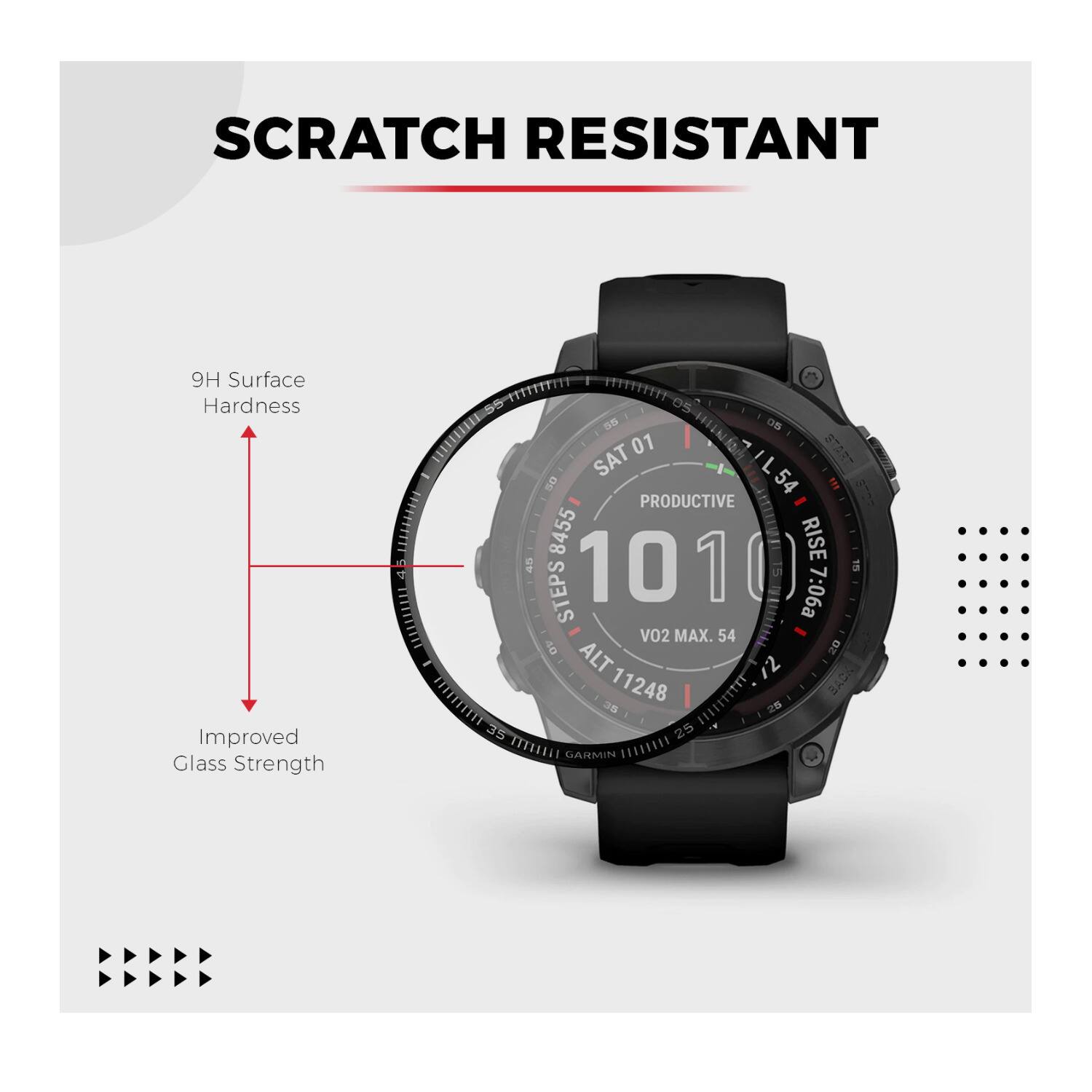 SCRATCH RESISTANT  
9H Surface Hardness  
Improved Glass Strength