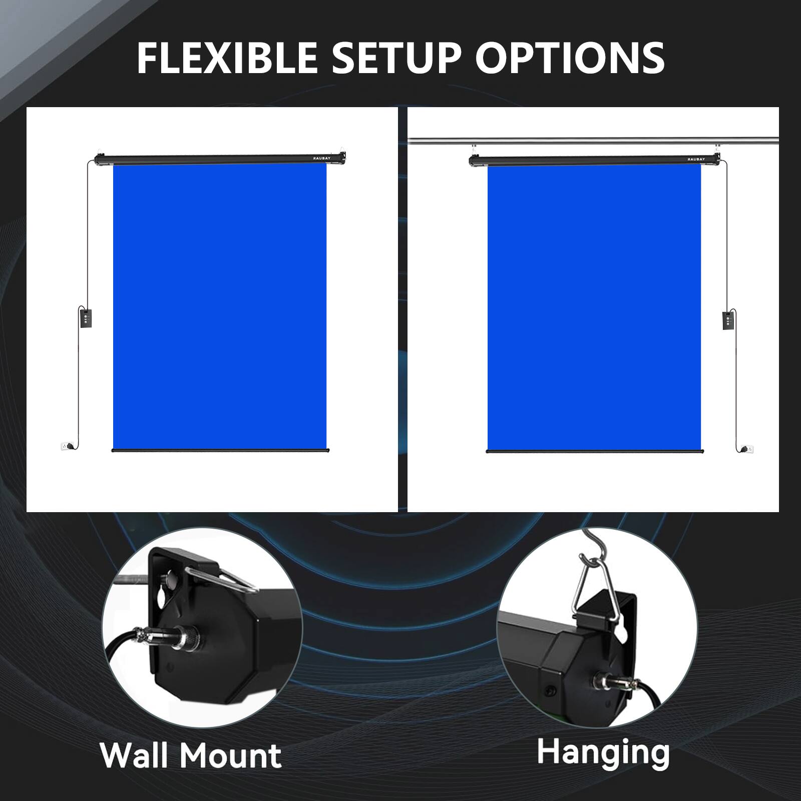 FLEXIBLE SETUP OPTIONS

Wall Mount

Hanging