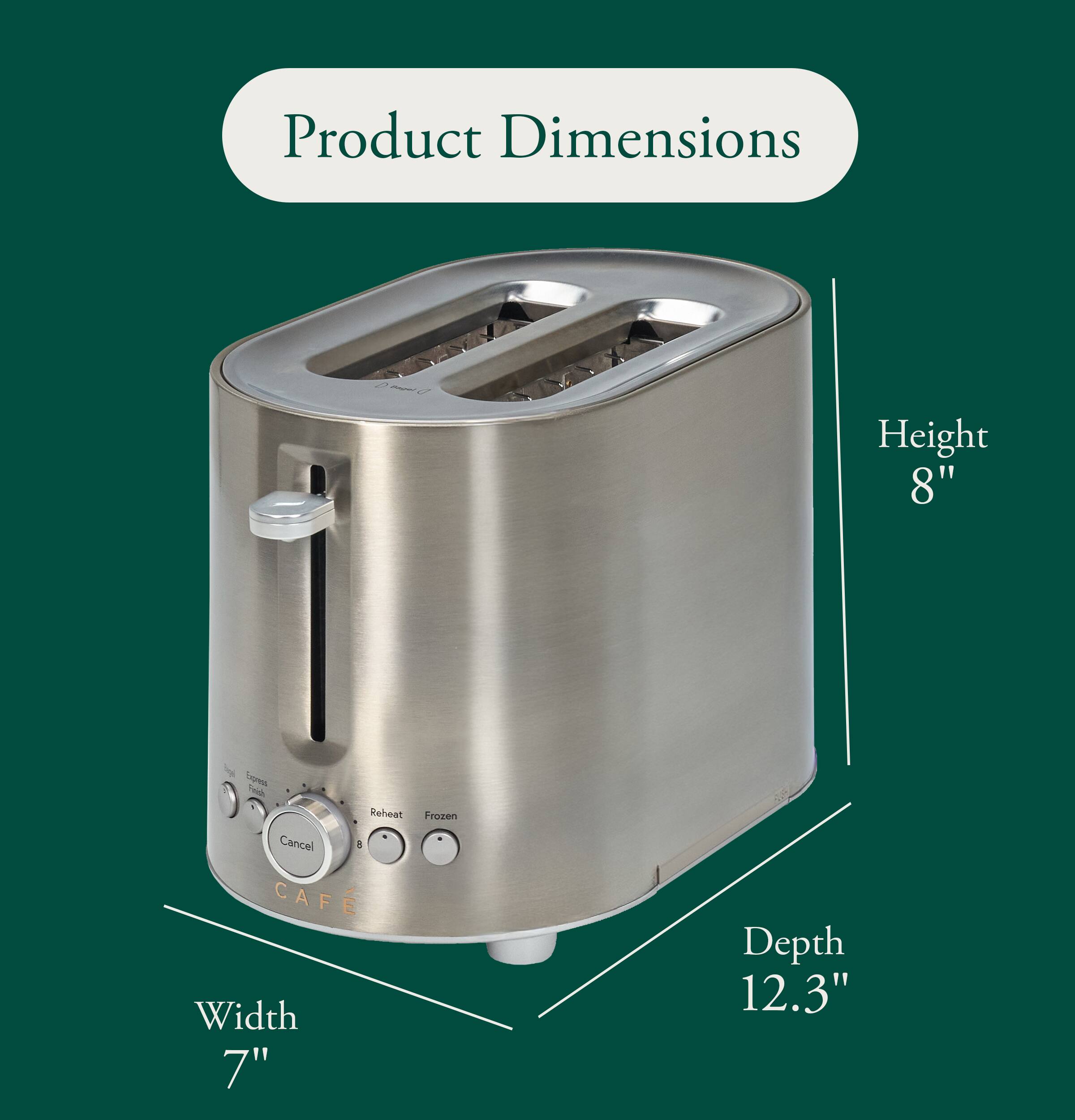 Product Dimensions  
Height 8"  
Width 7"  
Depth 12.3"