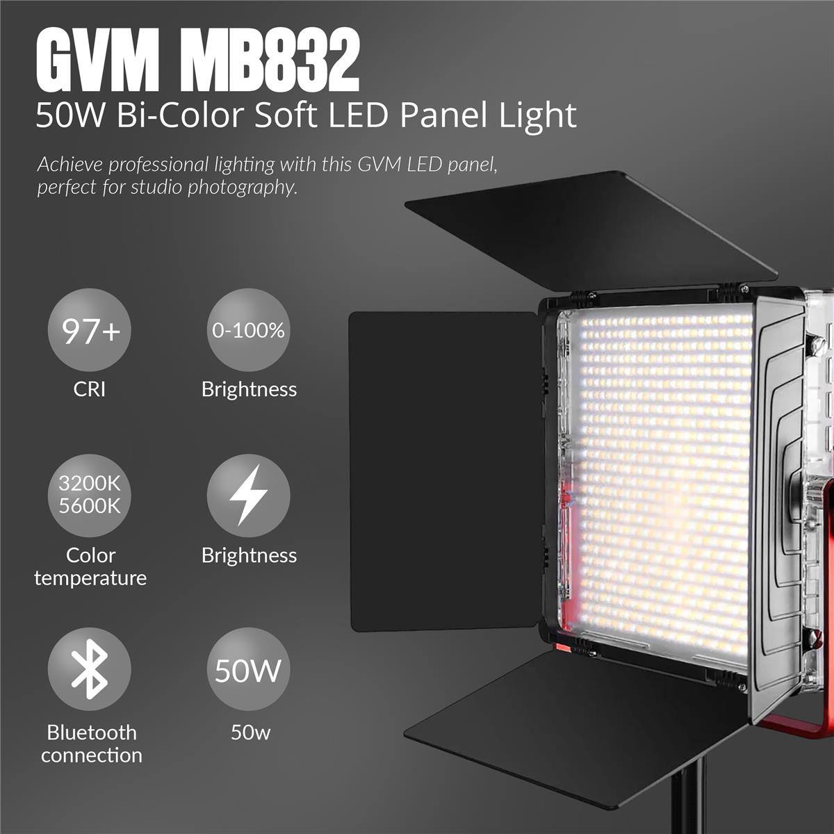 GVM MB832 50W Bi-Color Soft LED Panel Light

Achieve professional lighting with this GVM LED panel, perfect for studio photography.

- 97+ CRI
- 0-100% Brightness
- 3200K 5600K Color temperature
- Bluetooth connection
- 50W