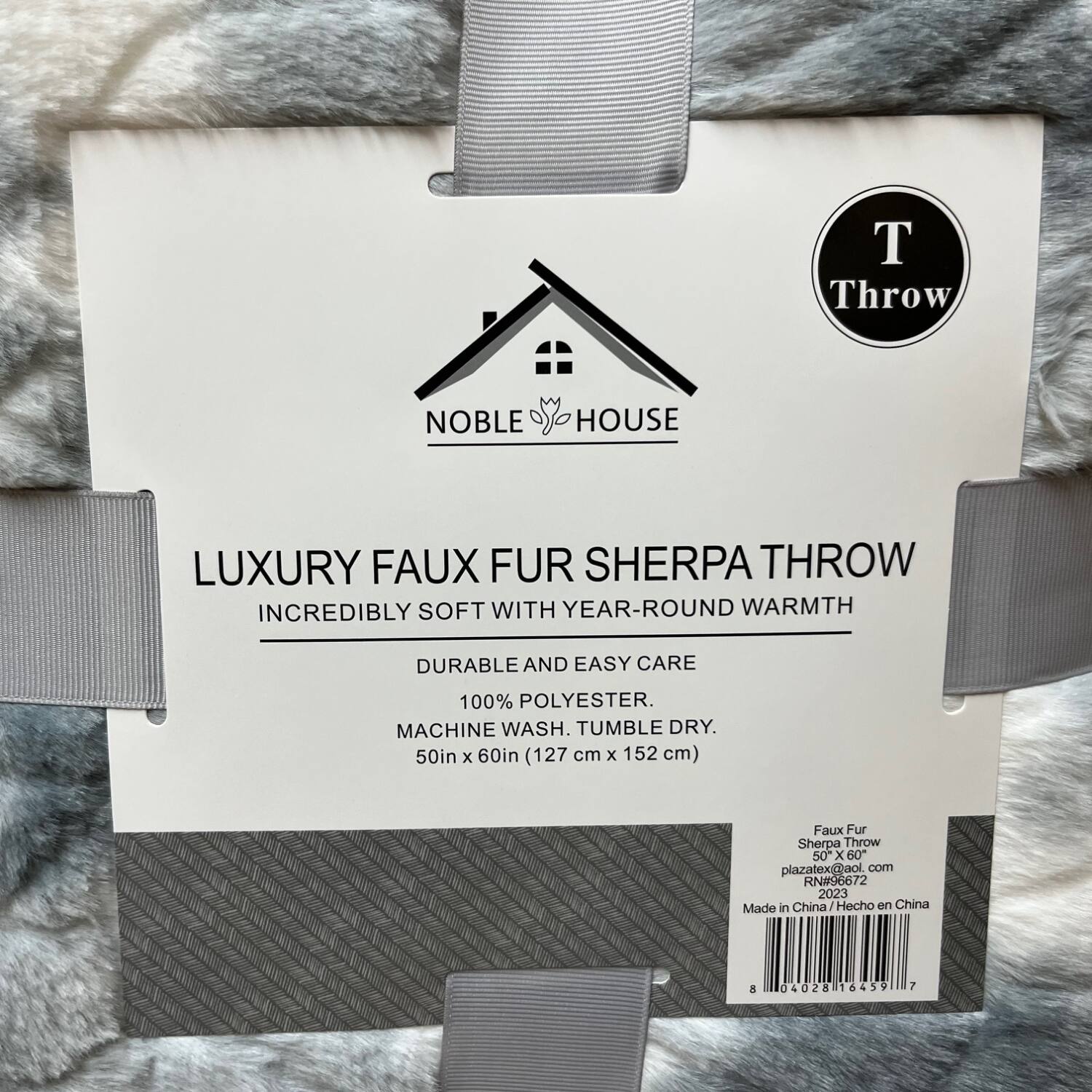 T Throw
NOBLE HOUSE
LUXURY FAUX FUR SHERPA THROW
INCREDIBLY SOFT WITH YEAR-ROUND WARMTH
DURABLE AND EASY CARE
100% POLYESTER.
MACHINE WASH.
TUMBLE DRY.
50in x 60in (127 cm x 152 cm)
Faux Fur Sherpa Throw
50 x 60"
plazatex@aol.com
RN#96672
2023
Made in China
Hecho en China
a 04028 6459 1