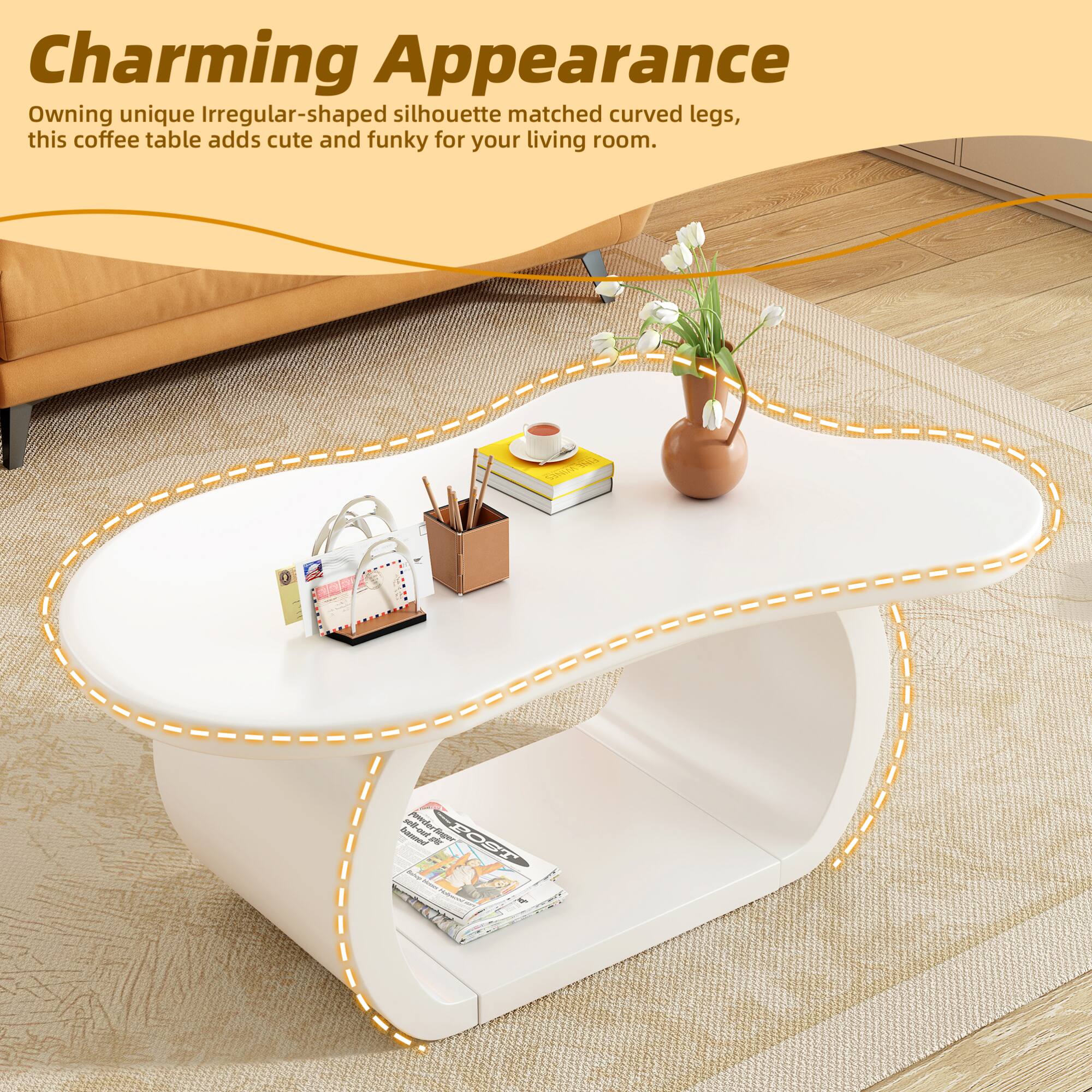 Charming Appearance  
Owning unique irregular-shaped silhouette matched curved legs, this coffee table adds cute and funky for your living room.