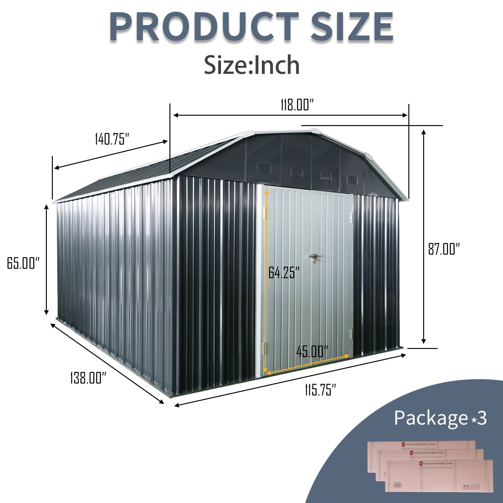 PRODUCT SIZE  
Size: Inch  
118.00" 140.75" 65.00" 64.25" 87.00" 45.00" 138.00" 115.75"  
Package *3
