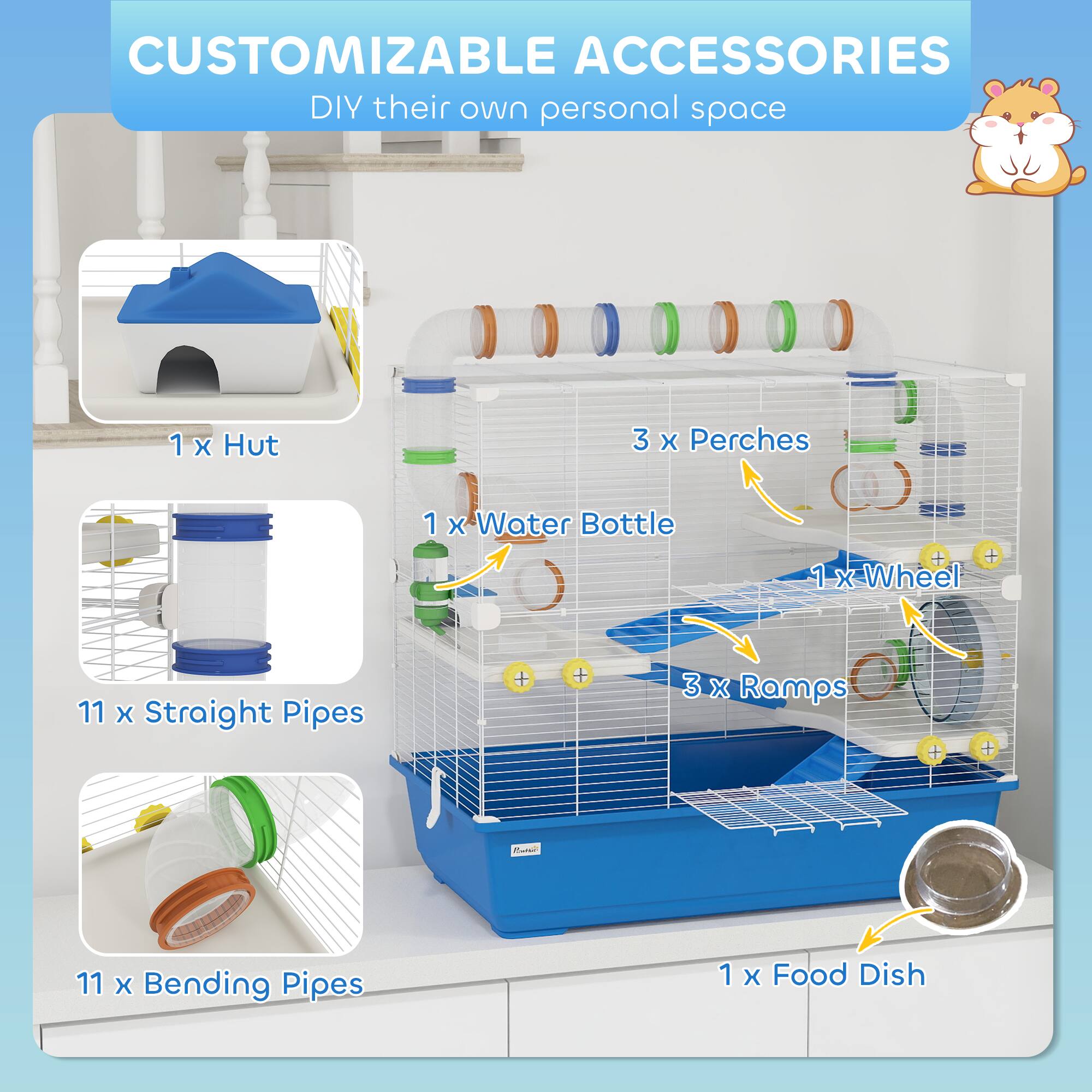 CUSTOMIZABLE ACCESSORIES  
DIY their own personal space  

1 x Hut  
3 x Perches  
1 x Water Bottle  
1 x Wheel  
11 x Straight Pipes  
11 x Bending Pipes  
3 x Ramps  
1 x Food Dish